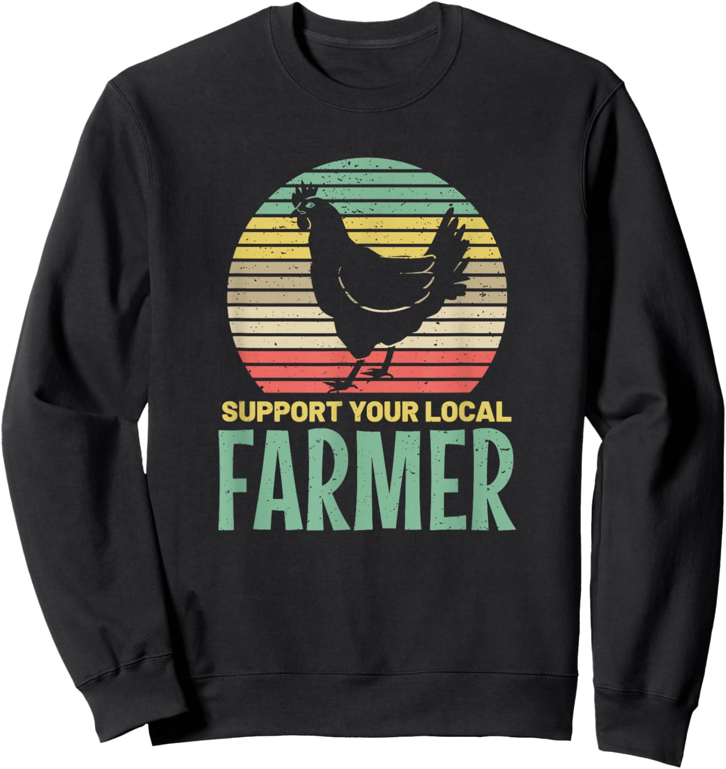 Support Your Local Farmer Chicken Farm Country Meat Sweatshirt - Sweatshirt | Black