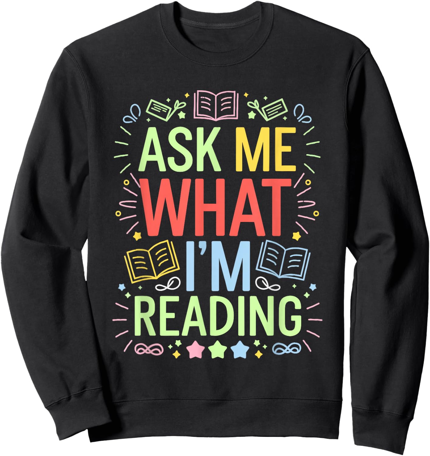 Ask me what I'm reading, Bookworm Librarian Reader Sweatshirt - Sweatshirt | Black