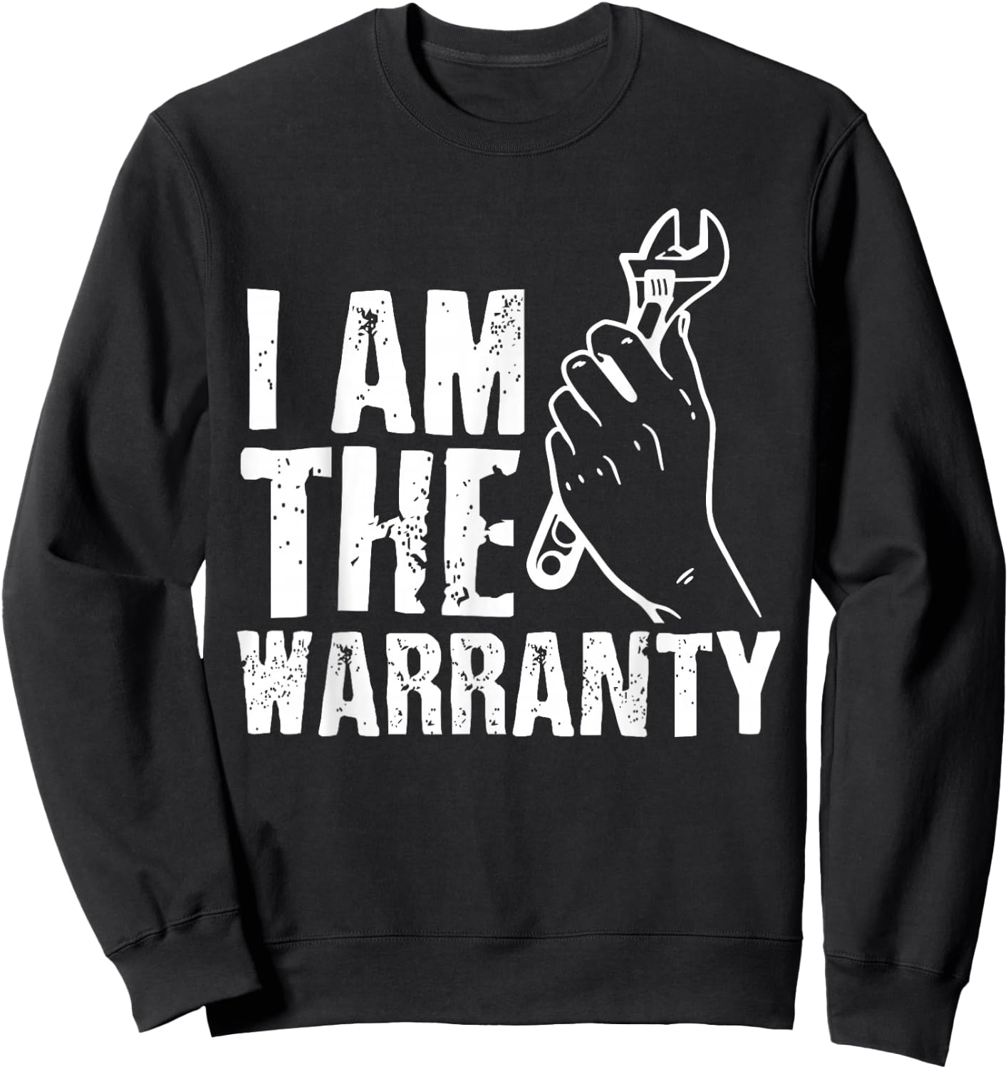 I Am The Warranty Sweatshirt - Sweatshirt | Black