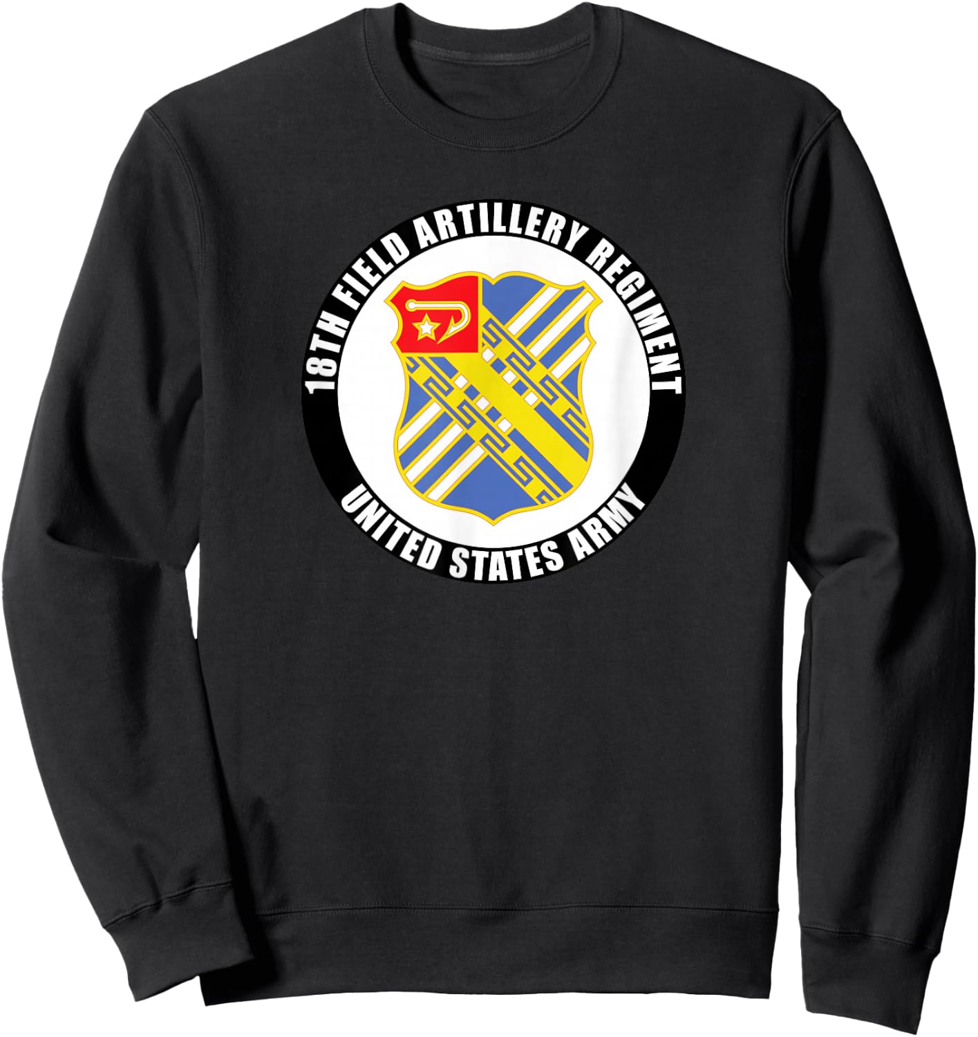 18th Field Artillery Regiment United States Army Veteran Sweatshirt - Sweatshirt | Black