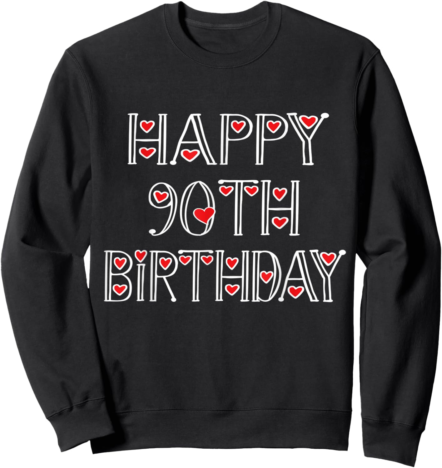 Happy 90th Birthday Party Idea For Mom And Dad 90 Years Old Sweatshirt - Sweatshirt | Black