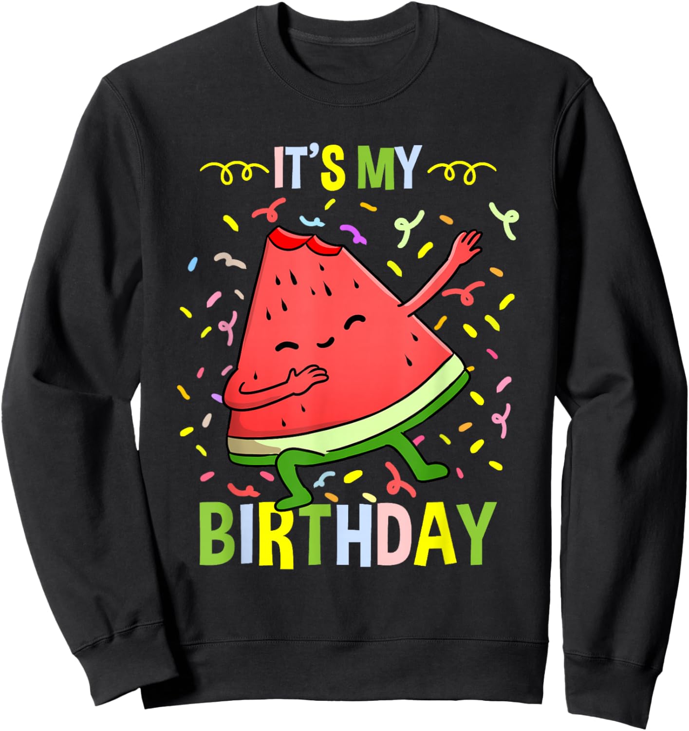 Its My Birthday Watermelon Sweatshirt - Sweatshirt | Black