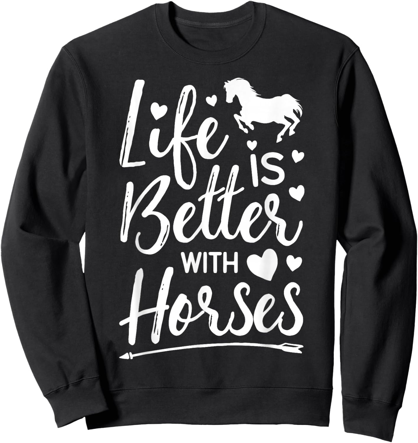 Life Is Better With Horses Horse Girl Riding Racing Gifts Sweatshirt - Sweatshirt | Black