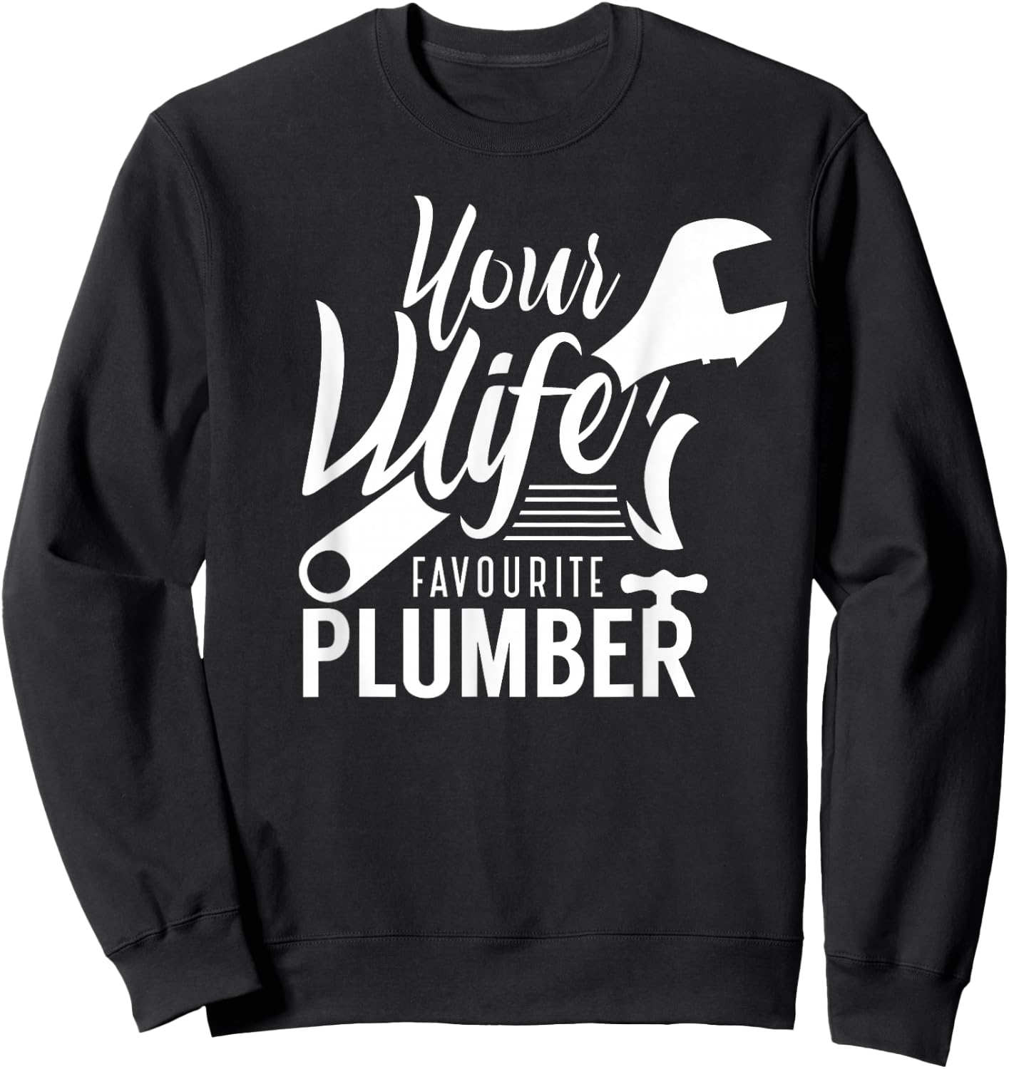 Your wife's favourite plumber plumbing Sweatshirt - Sweatshirt | Black