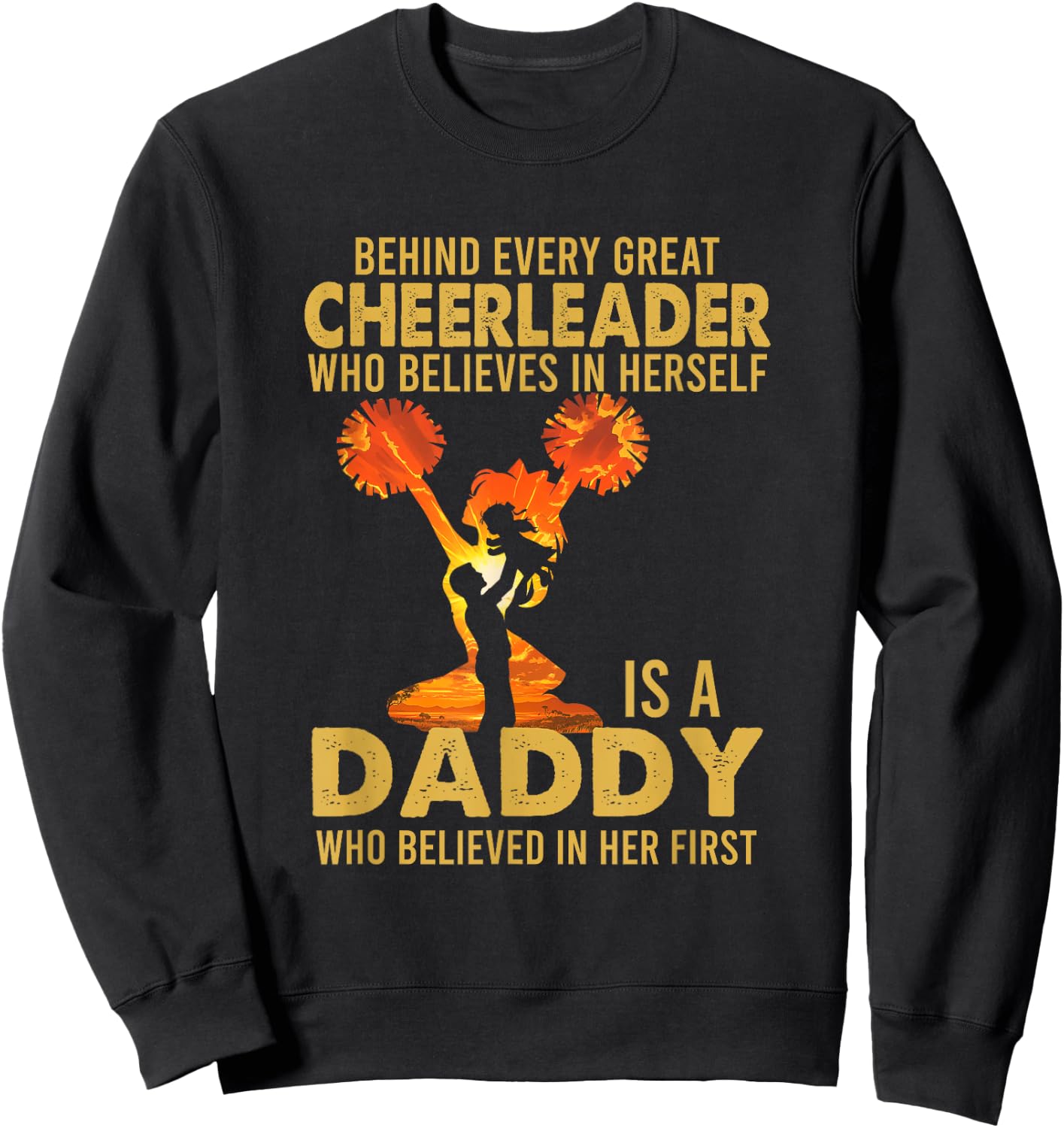 Behind Every Great Cheerleader Is A Daddy Father's Day Sweatshirt - Sweatshirt | Black