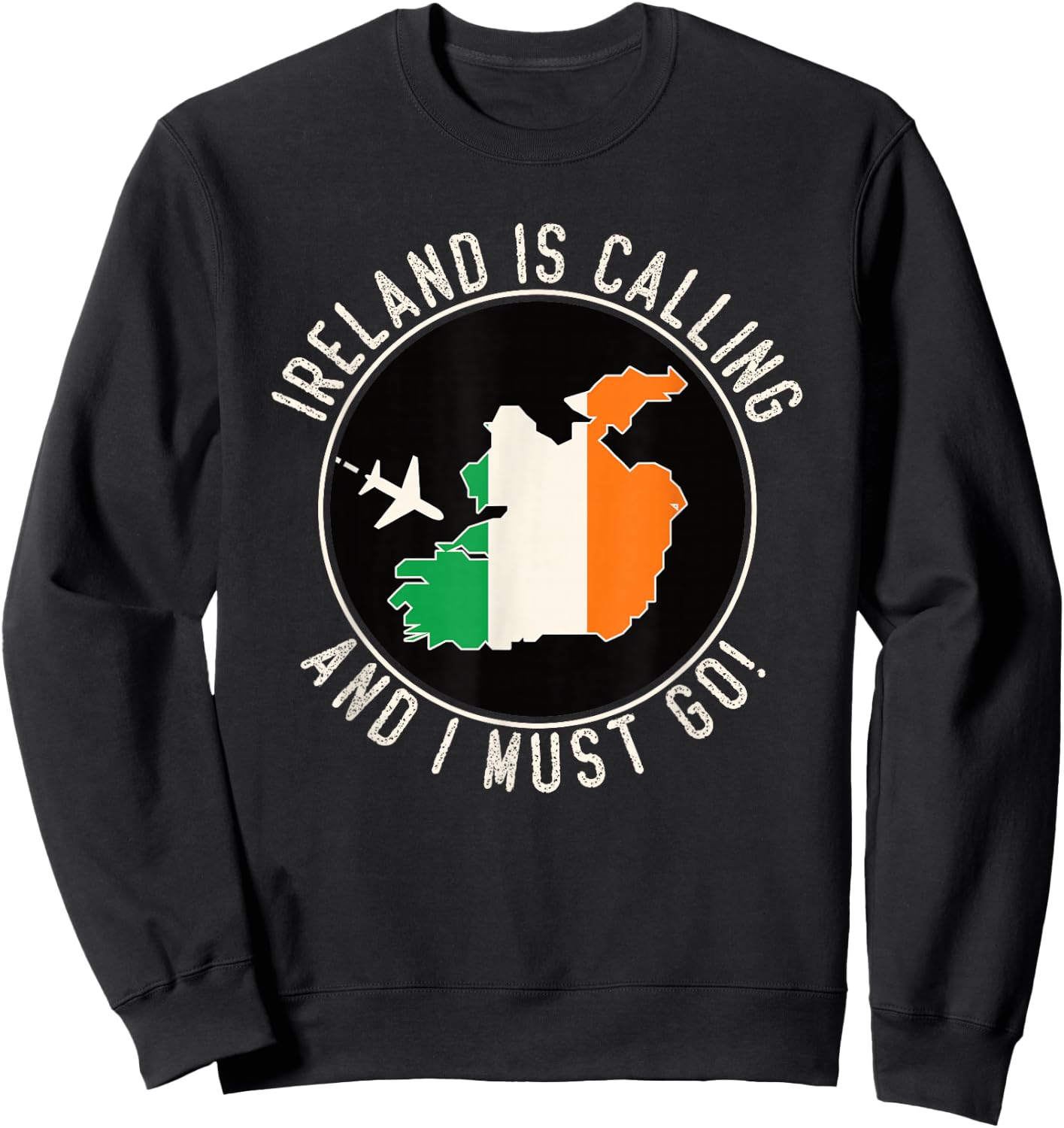 Ireland Is Calling And I Must Go, Ireland Flag Sweatshirt - Sweatshirt | Black
