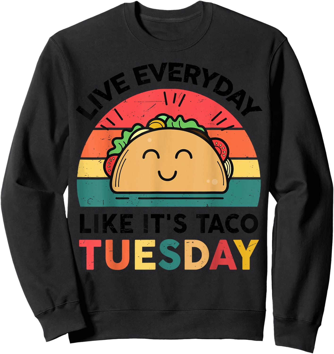 Everyday Like Taco Tuesday Cinco De Mayo Funny Mexican Women Sweatshirt - Sweatshirt | Black