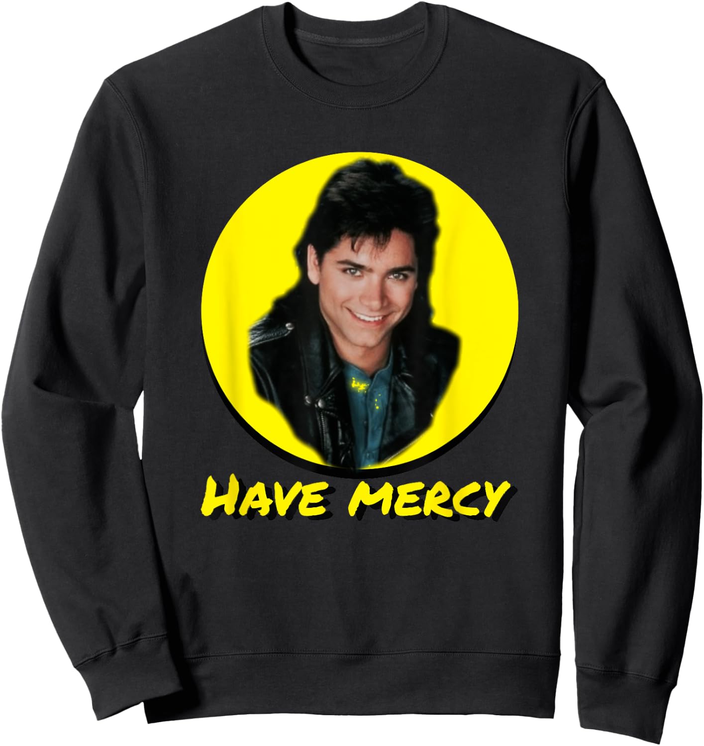 Have Mercy Quote Funny Uncle T Shirt Sweatshirt - Sweatshirt | Black