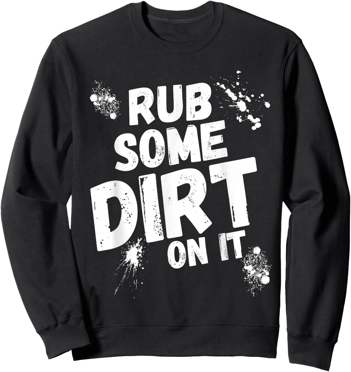 Rub Some Dirt On It Baseball Softball Sweatshirt - Sweatshirt | Black