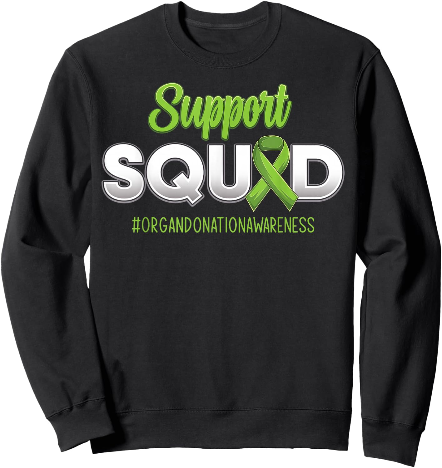 Support Squad Organ Donation Awareness Hope Men Women Adults Sweatshirt - Sweatshirt | Black