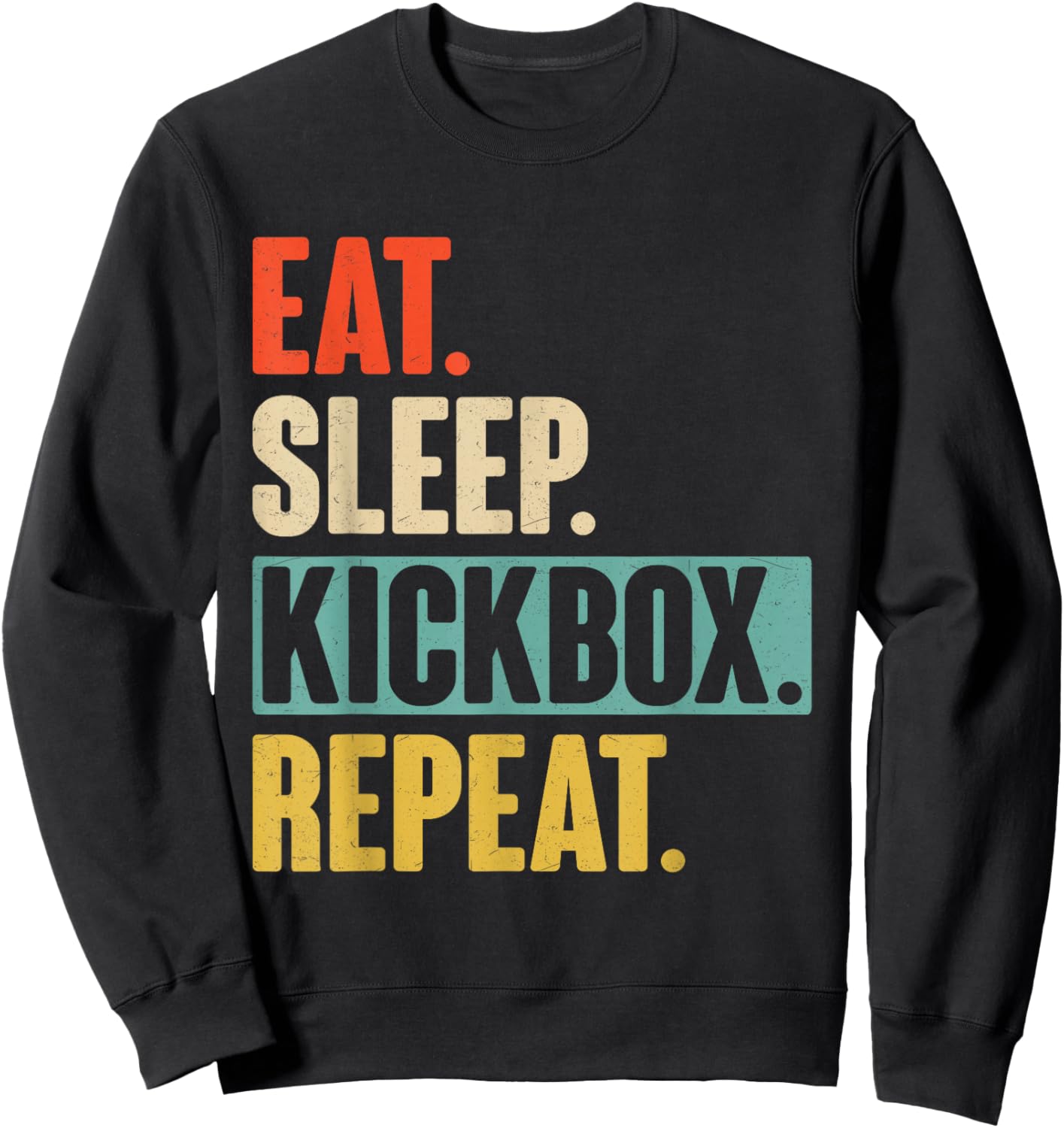 Eat Sleep Kickbox Repeat - Retro Vintage Kickboxing Gift Sweatshirt - Sweatshirt | Black