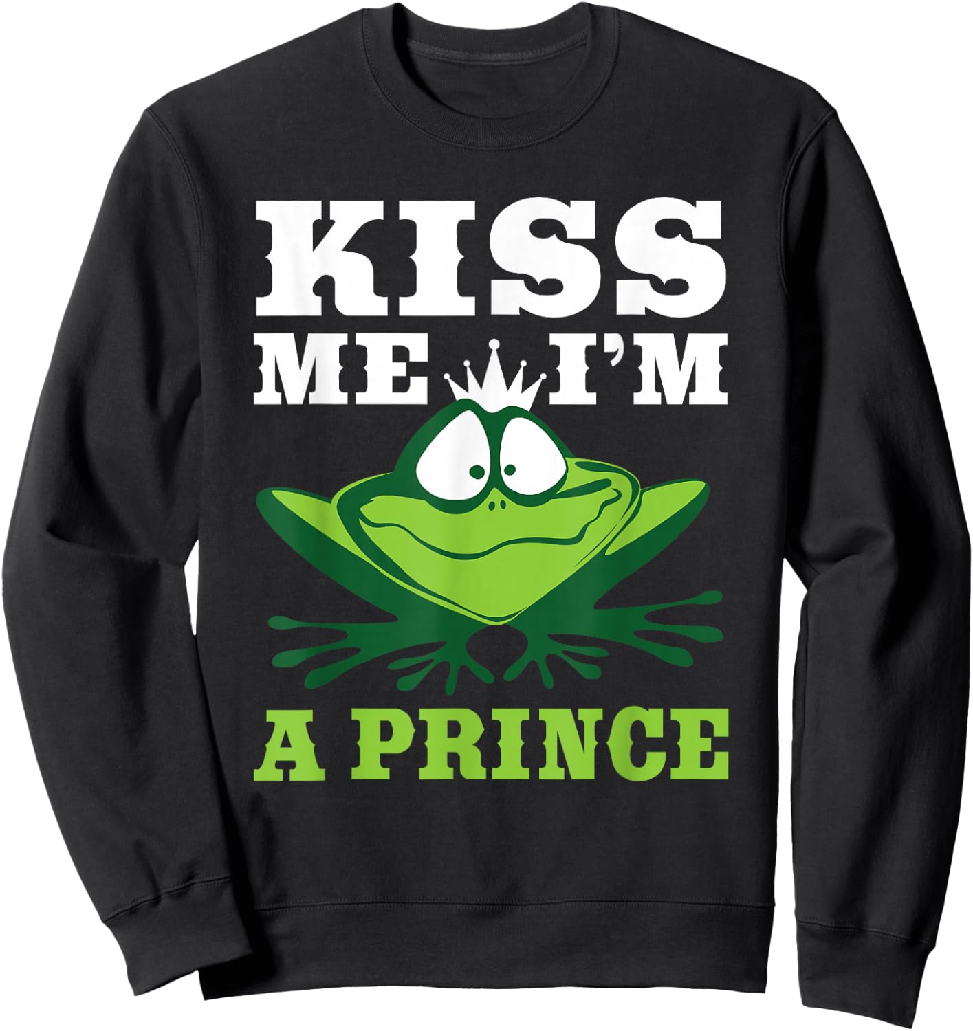 Kiss Me I'm A Prince - Frogs Frog Lover Bachelor Party Funny Sweatshirt - Sweatshirt | Black