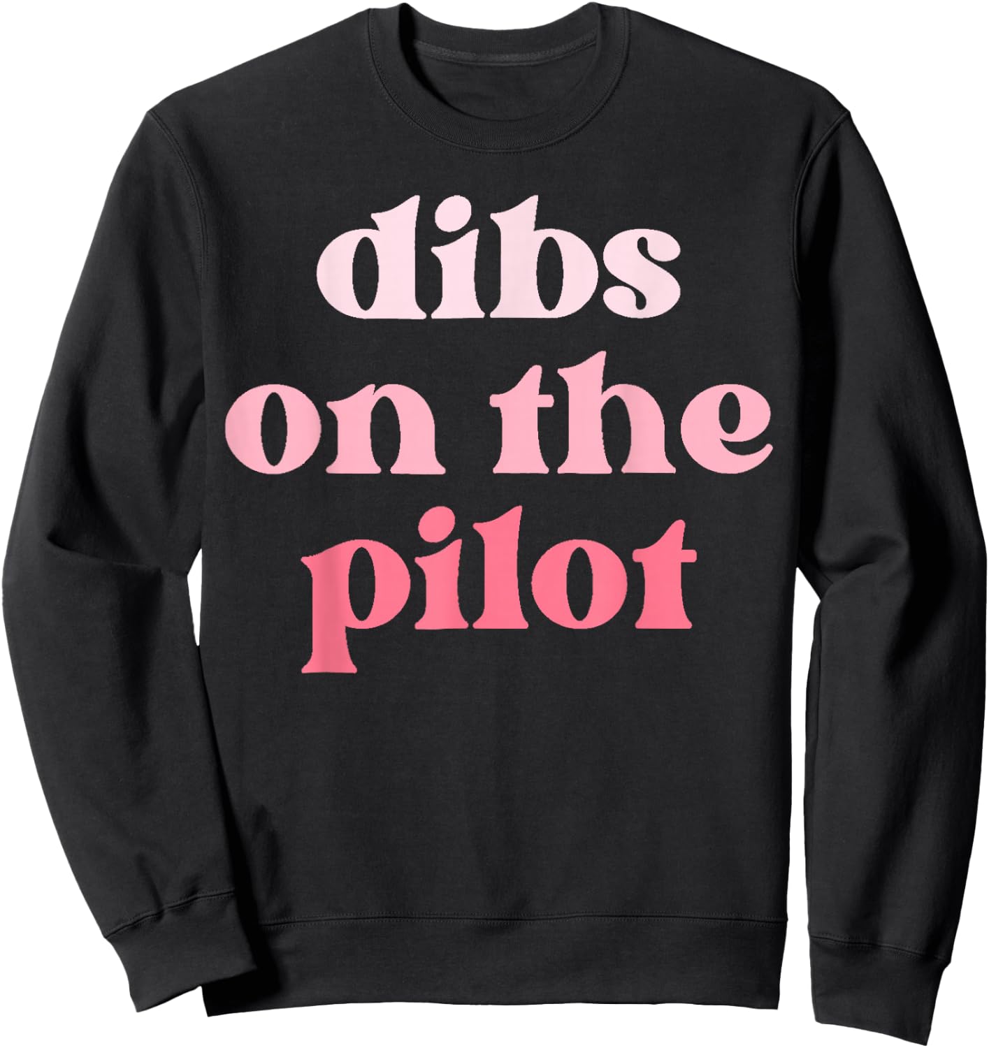 Pilot Wife Vintage Groovy Dibs on the Pilot Sweatshirt - Sweatshirt | Black