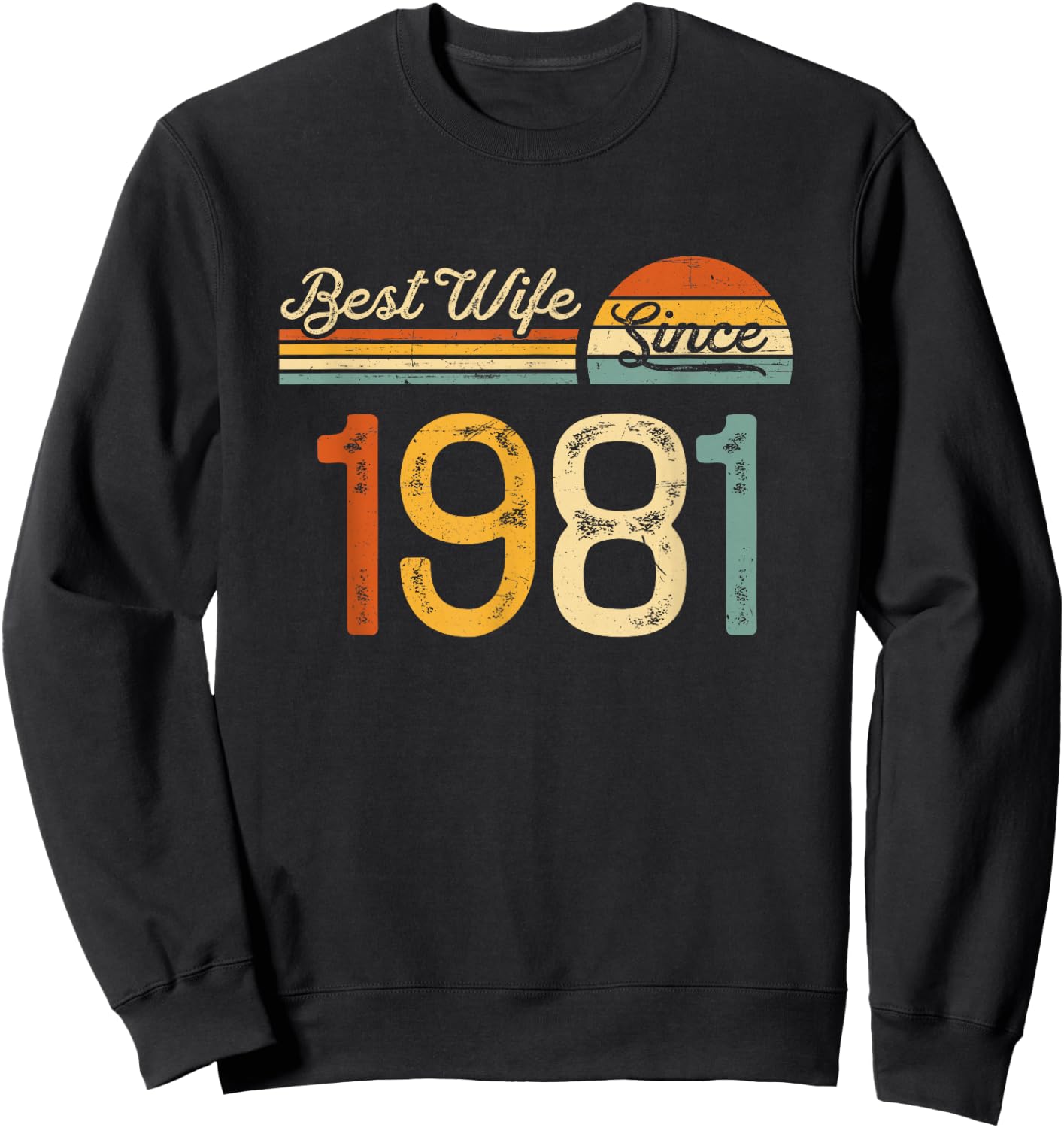 44th wedding anniversary - Best Wife Since 1981 44 years Sweatshirt - Sweatshirt | Black