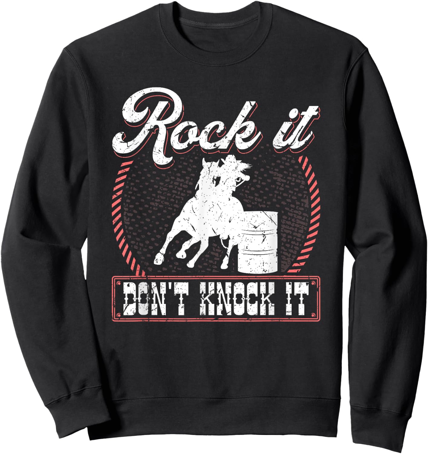 Barrel Racing Rock It Funny Cowgirl Rodeo Horse Barrel Racer Sweatshirt - Sweatshirt | Black