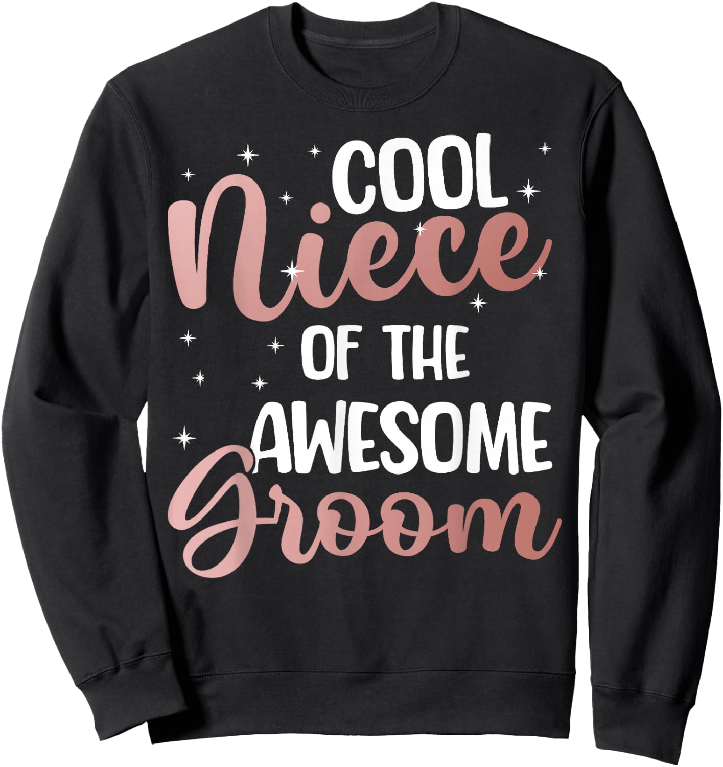 Cool Niece Of The Groom Niece Groom's Niece Sweatshirt - Sweatshirt | Black