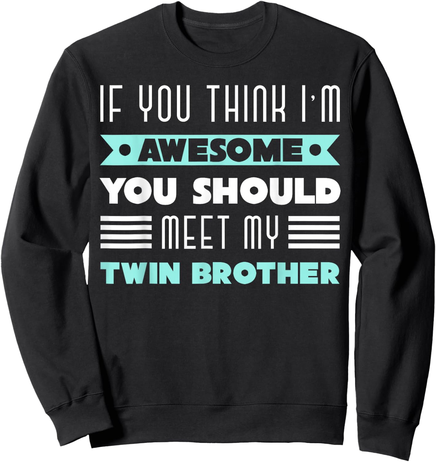 Twin Brother Siblings Family Funny Twin Sweatshirt - Sweatshirt | Black