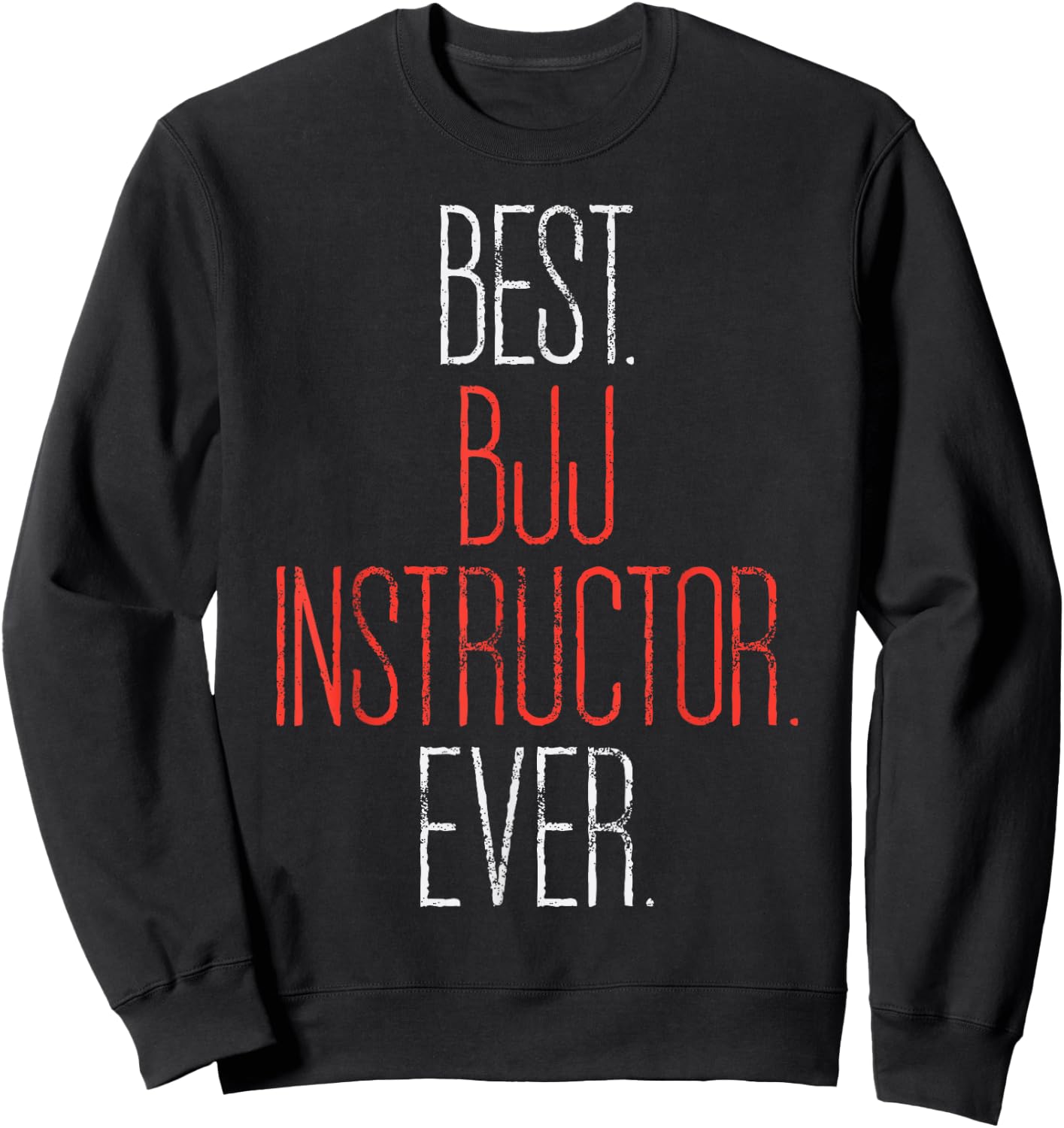 Best BJJ Instructor Funny Brazilian Jiu Jitsu Coach Gift Sweatshirt - Sweatshirt | Black