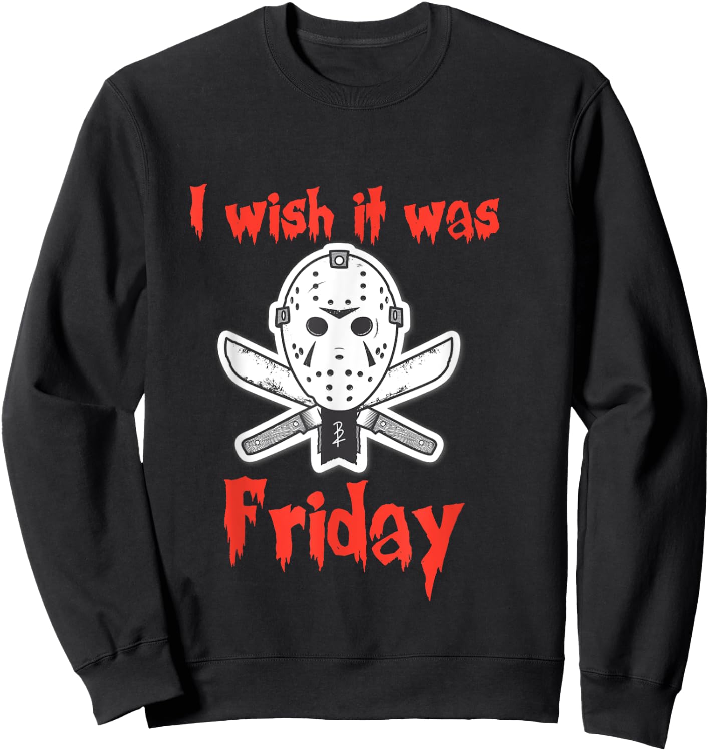 Halloween Funny I wish it was Friday Jason costume T shirt Sweatshirt - Sweatshirt | Black