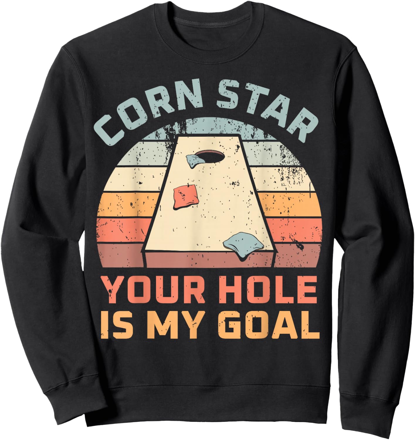 Cornstar Your Hole Is My Goal Cornhole Team Sweatshirt - Sweatshirt | Black