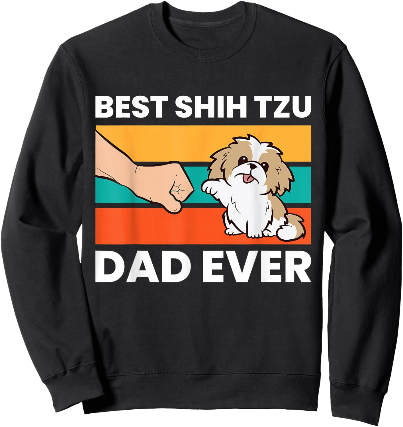 Best Shih Tzu Dad Ever Funny Shih Tzu Sweatshirt - Sweatshirt | Black