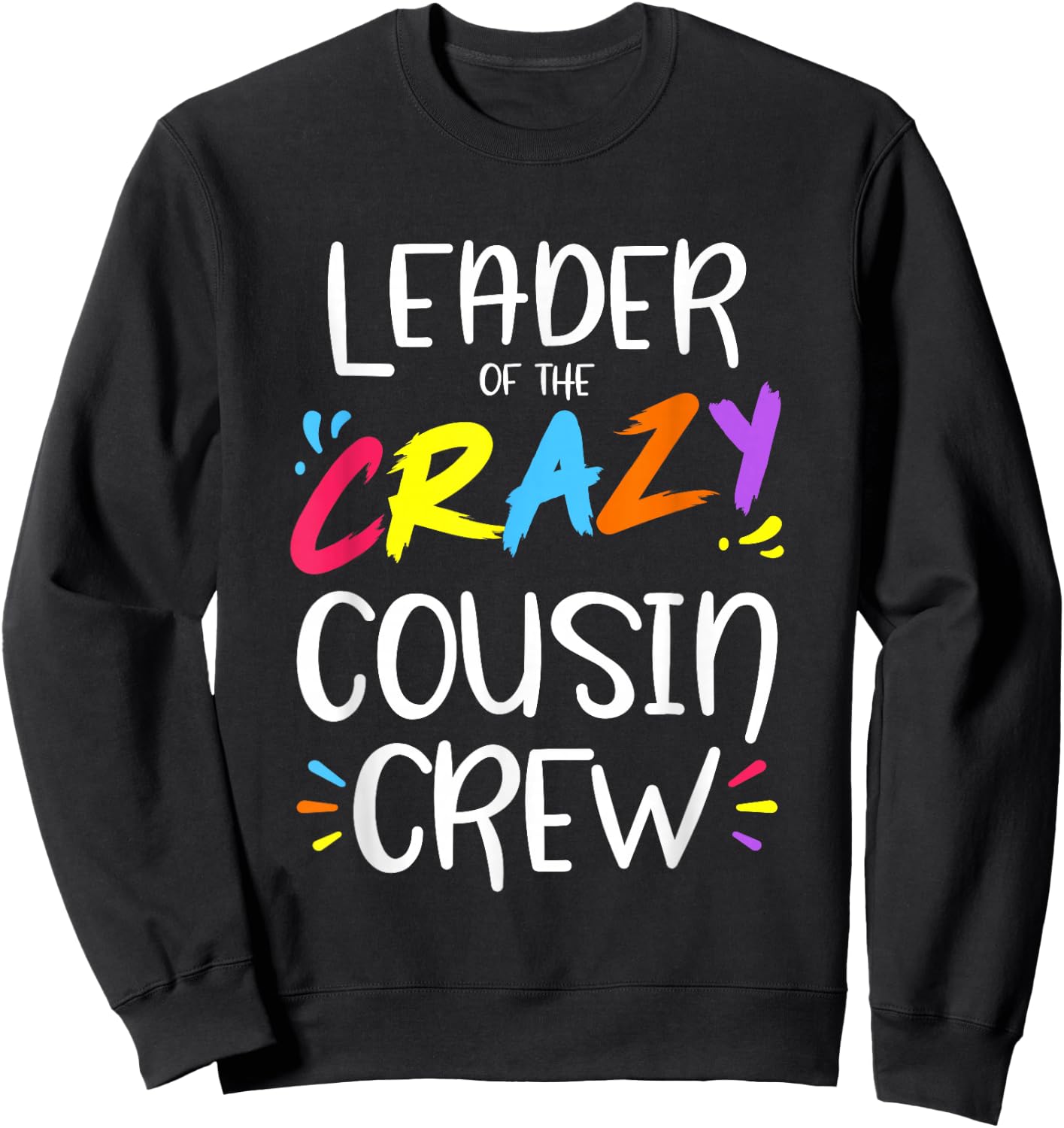 Leader of The Crazy Cousin Crew Small Sweatshirt - Sweatshirt | Black