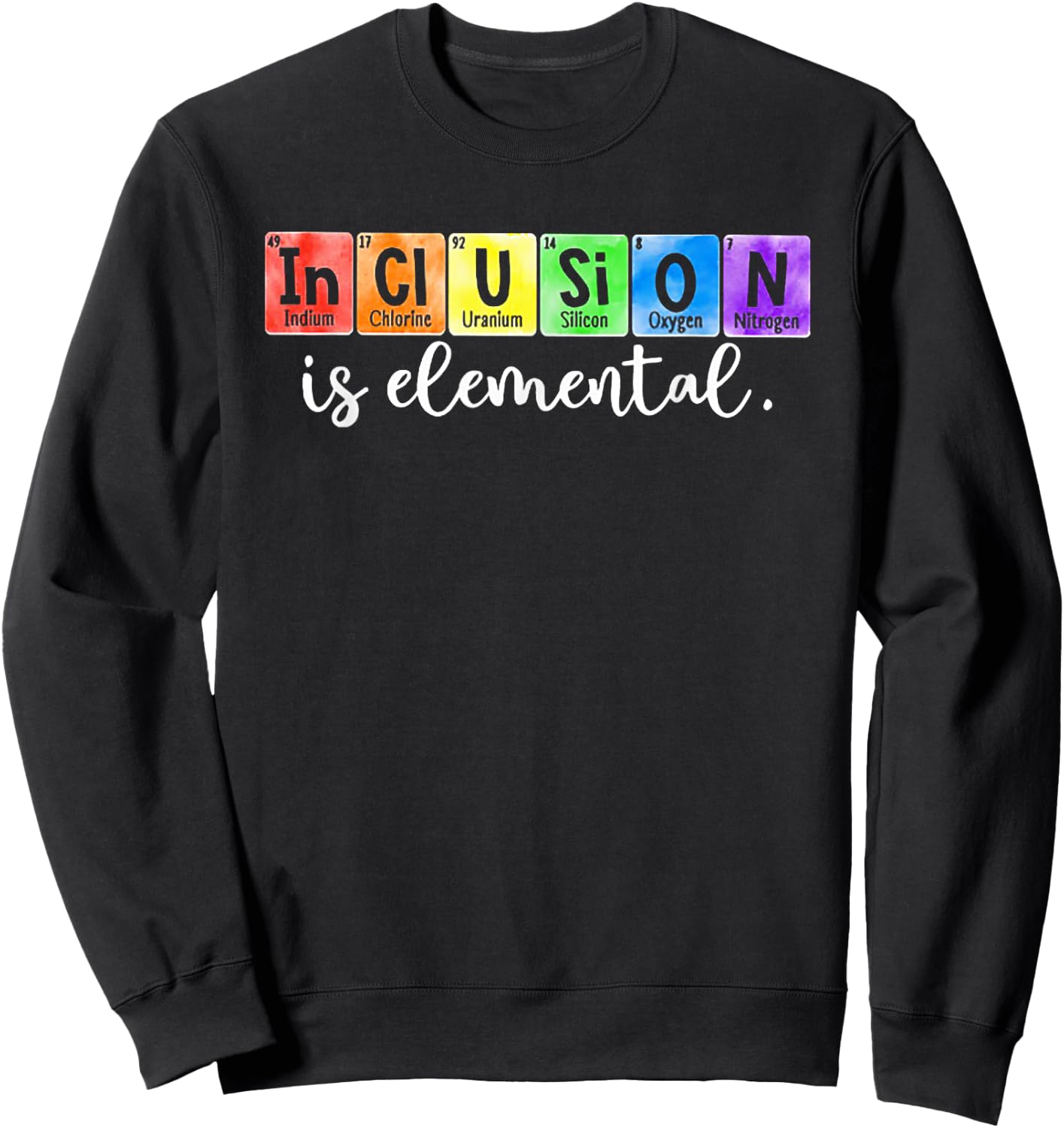 Special Ed Teacher Inclusion is elemental Sweatshirt - Sweatshirt | Black
