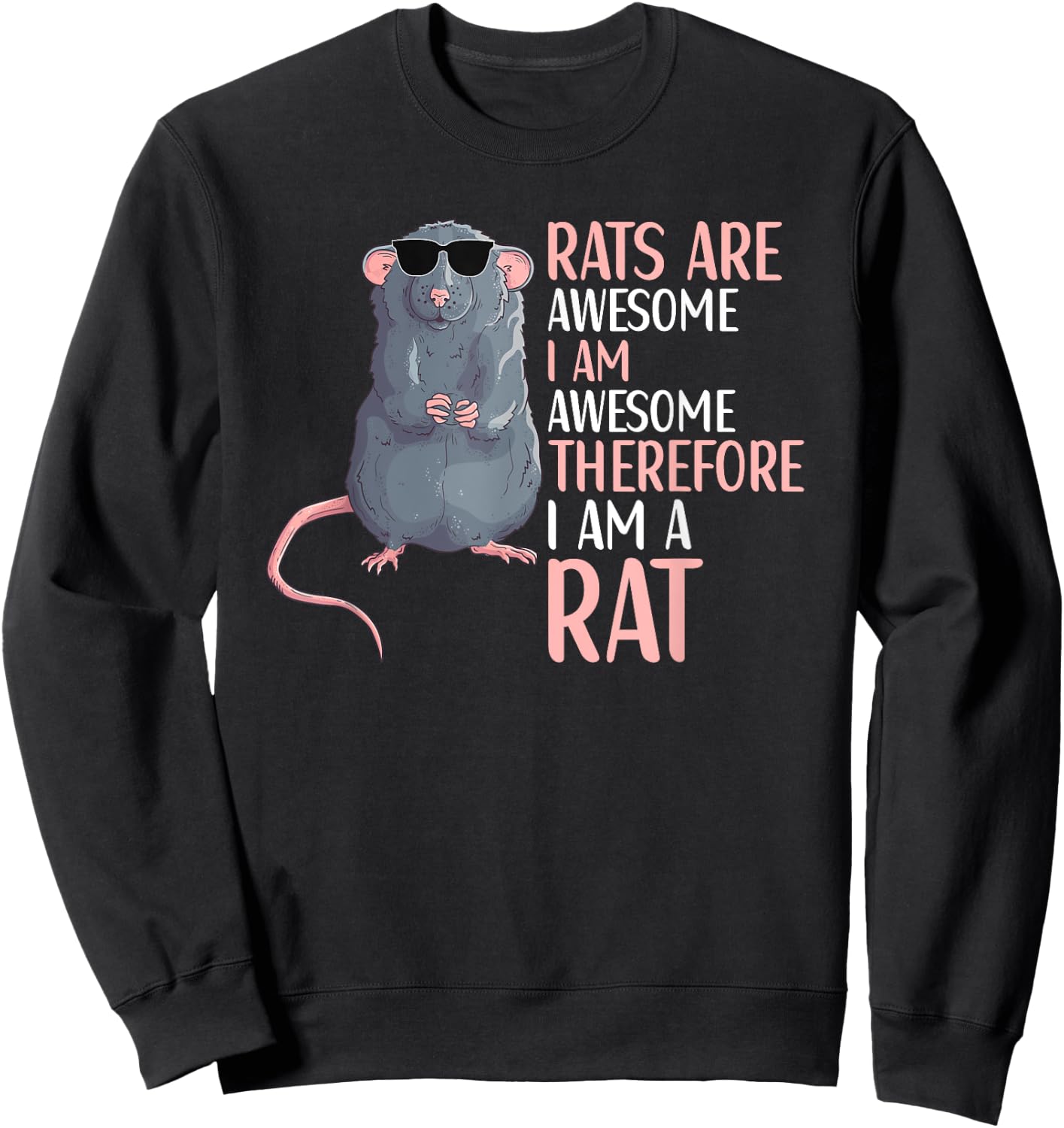 Rats Are Awesome Funny Rat Lover Apparel Sweatshirt - Sweatshirt | Black