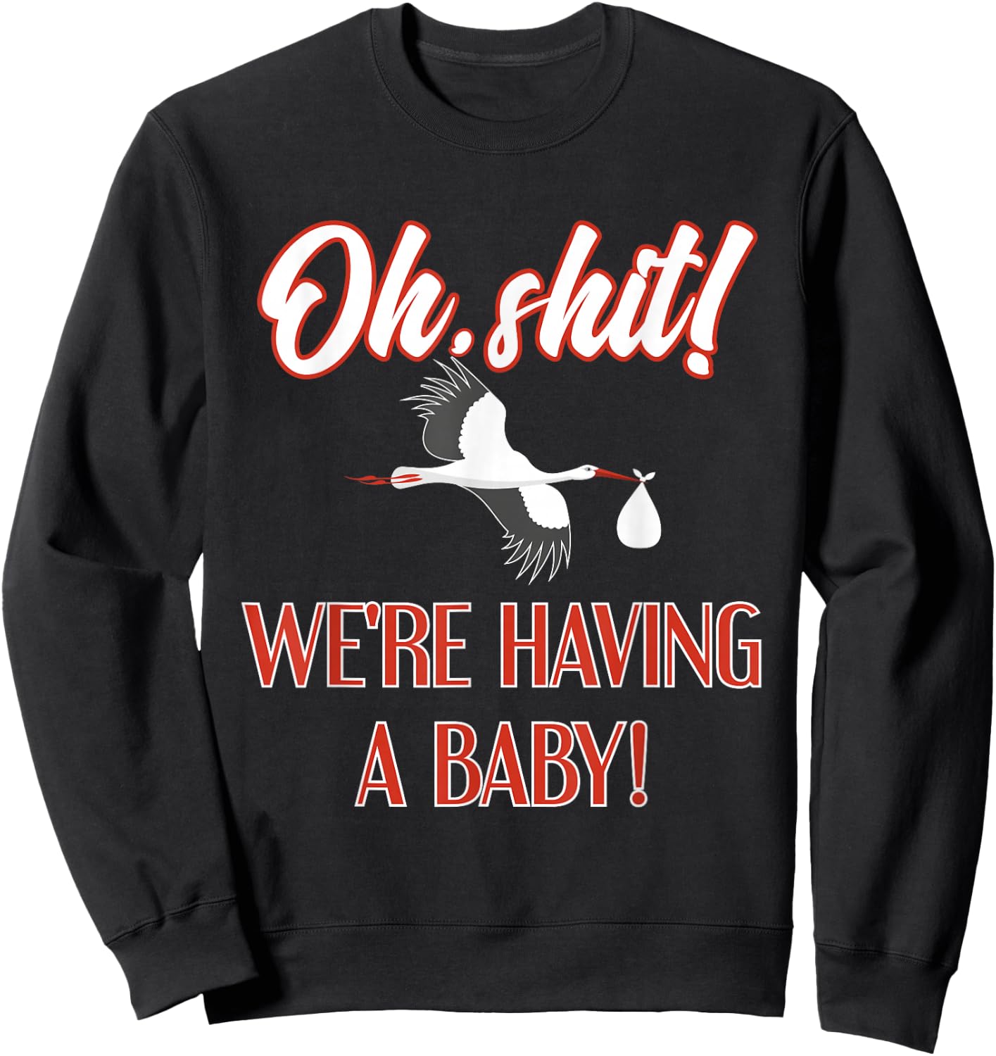 Oh Shit Having a Baby Adult Funny Pregnancy Reveal Sweatshirt - Sweatshirt | Black