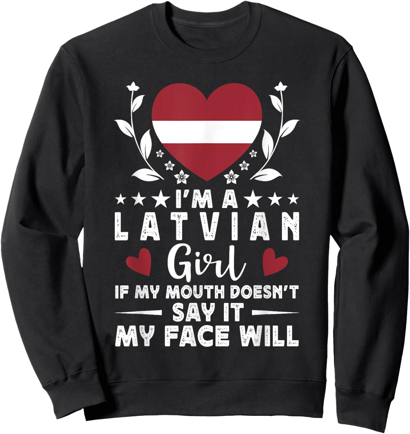 I'm a Latvian Girl Latvian Face Latvia Flag Sweatshirt - Sweatshirt | Black
