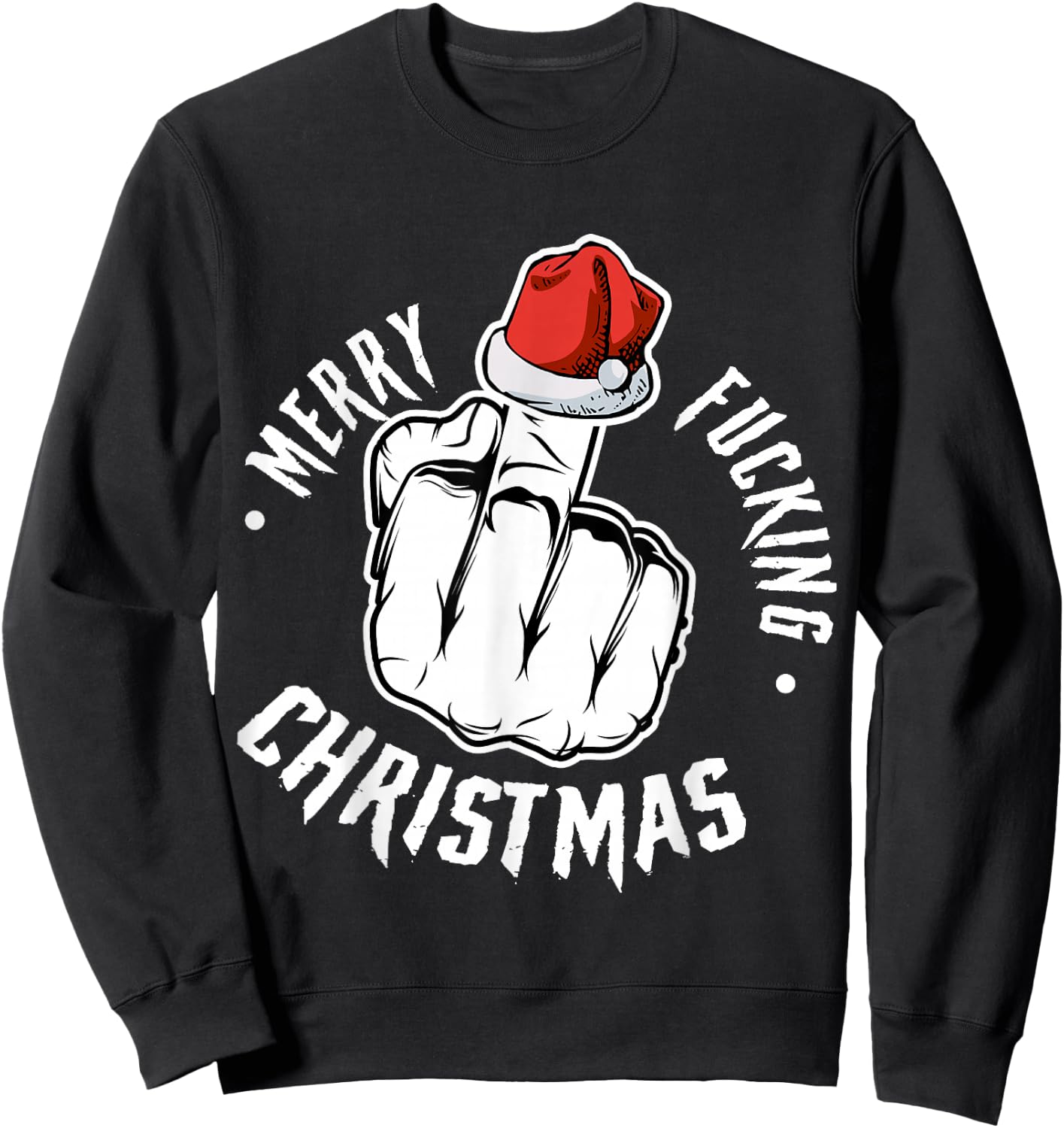 Merry Fucking Christmas Inappropriate Men Adult Funny Xmas Sweatshirt - Sweatshirt | Black