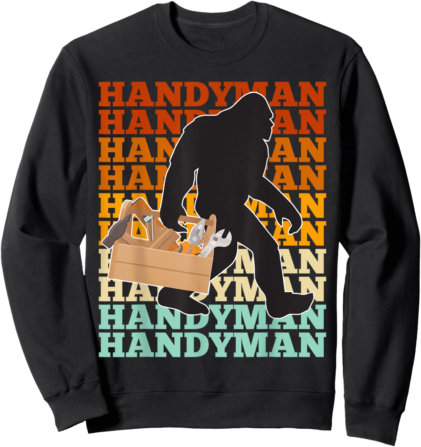 Handyman Bigfoot Retro Tools Toolbox Yeti Sasquatch Sweatshirt - Sweatshirt | Black