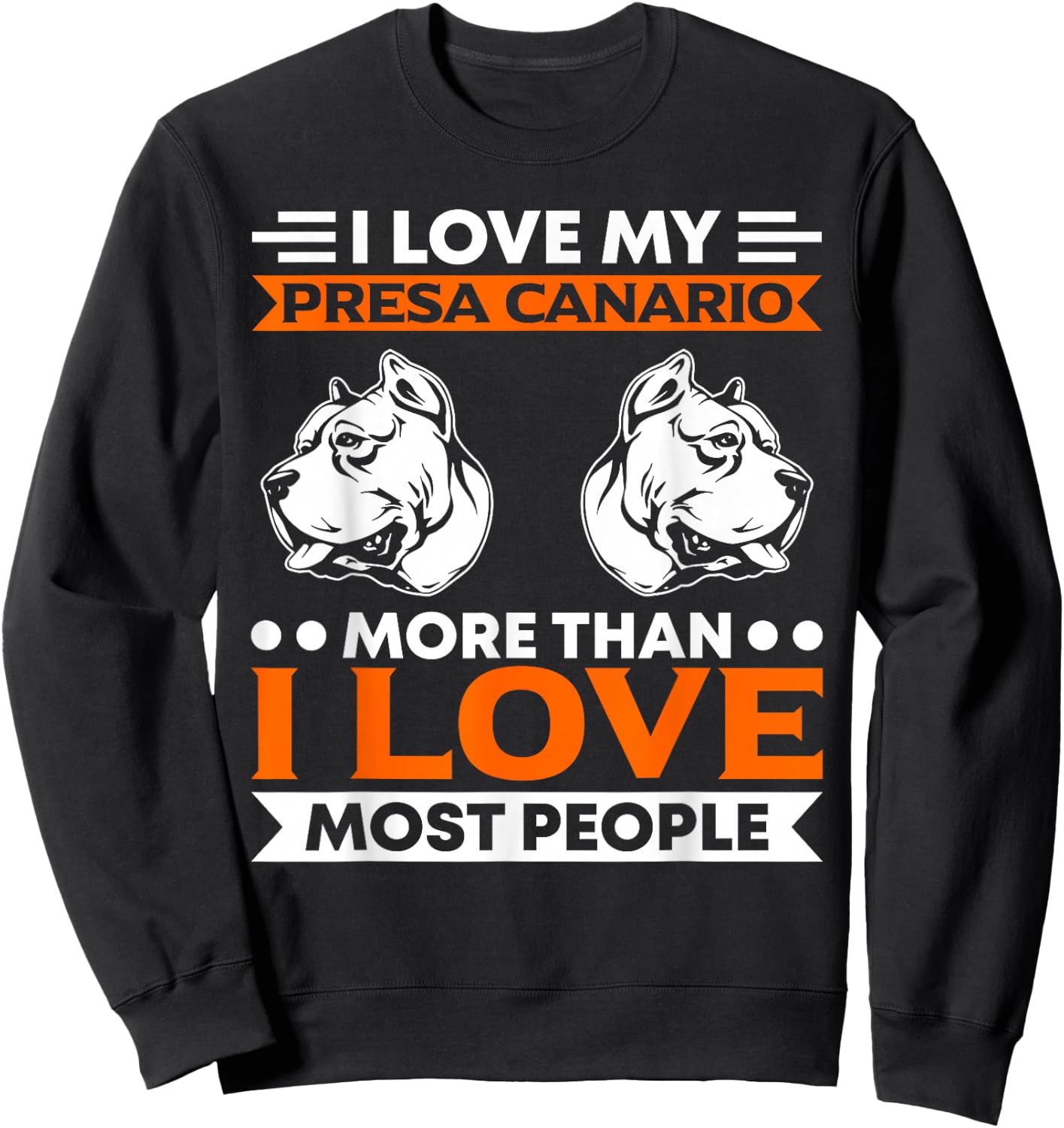 I Love My Presa Canario More Than People Presa Canario Sweatshirt - Sweatshirt | Black