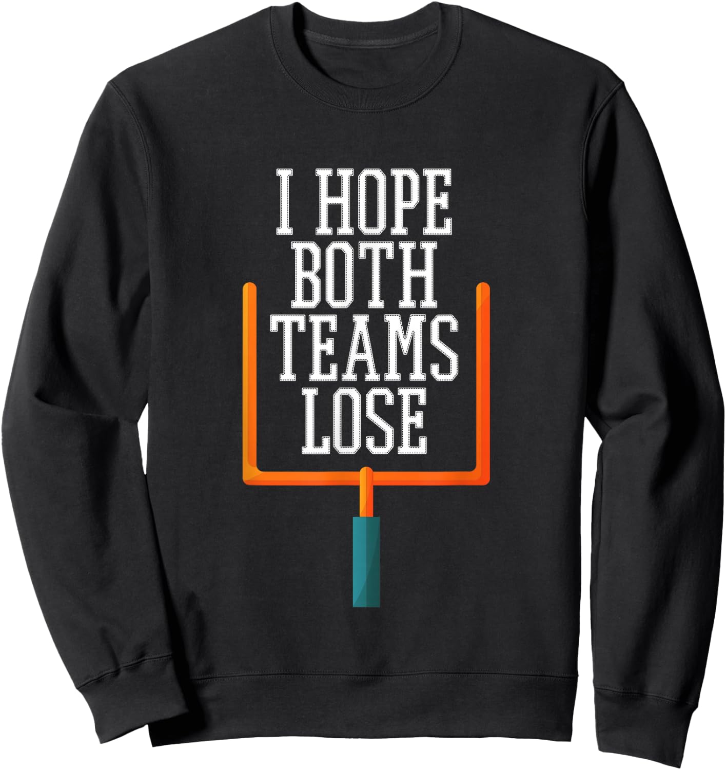 I Hope Both Teams Lose Sweatshirt - Sweatshirt | Black