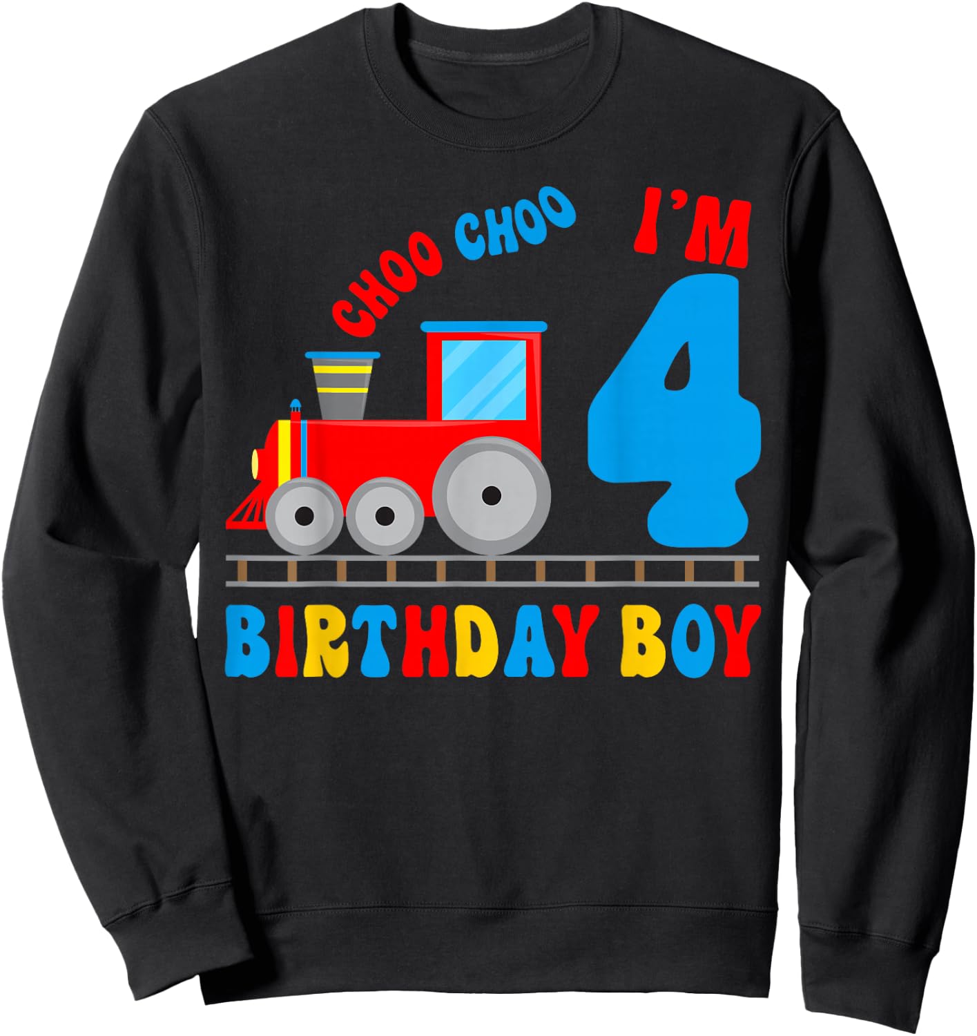 I'm 4 Years Old Kids Train Lover It's My 4th Birthday Boy Sweatshirt - Sweatshirt | Black