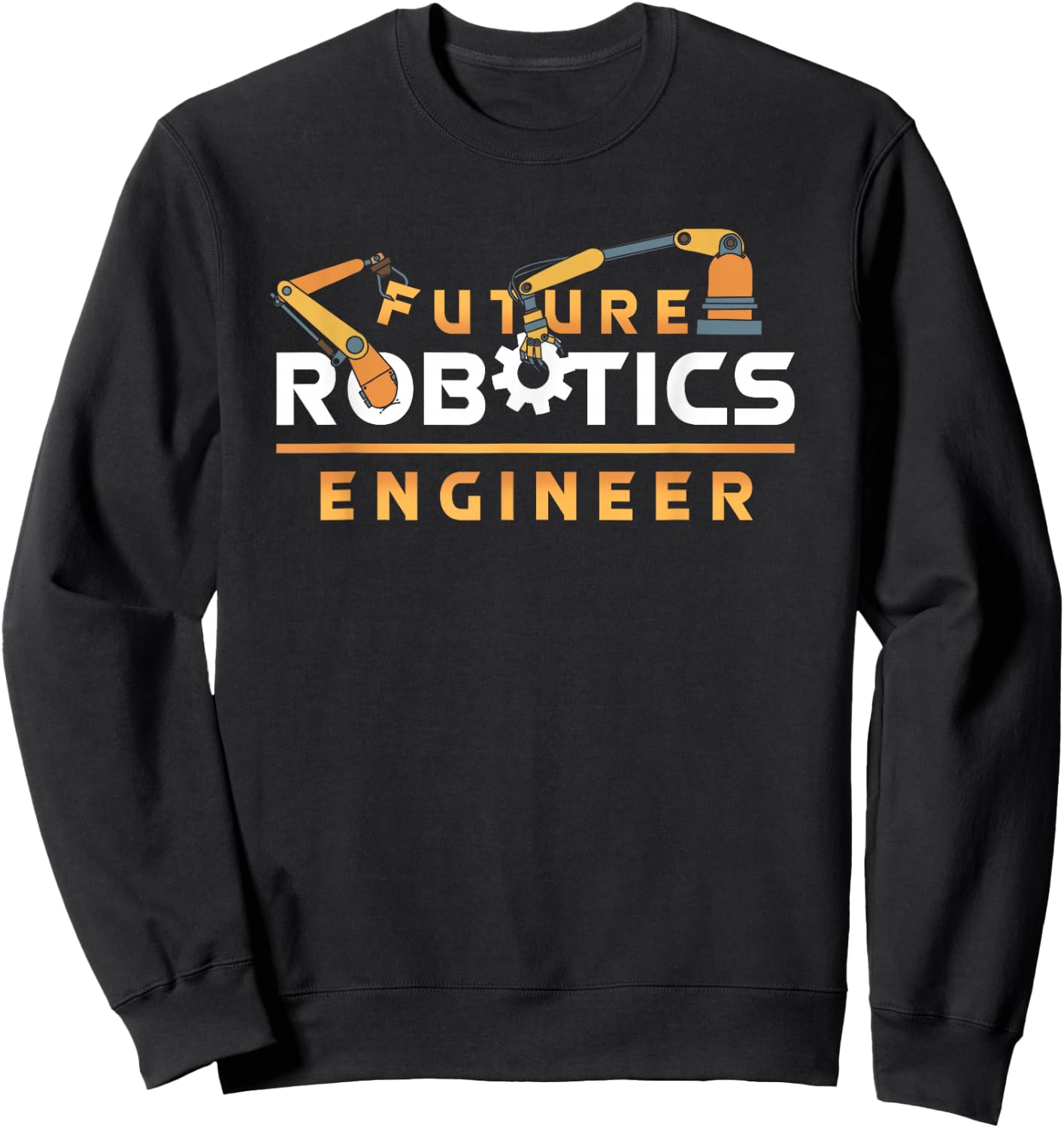 Future Robotics Engineer Art Kids Men Women Robot Students Sweatshirt - Sweatshirt | Black