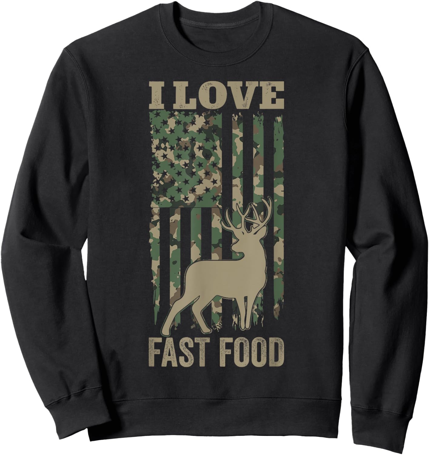 I Love Fast Food Deer Hunting Sweatshirt - Sweatshirt | Black