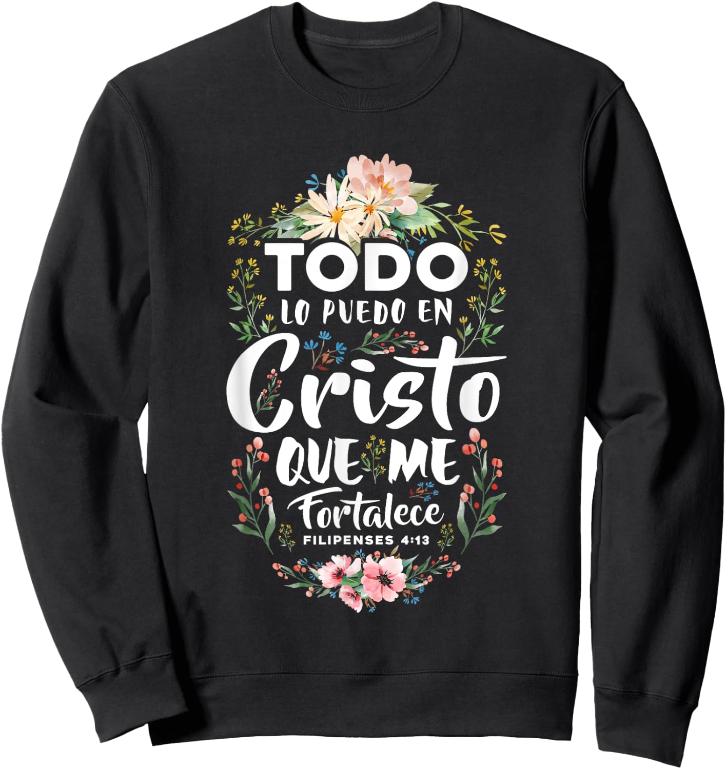 Philippians 4:13 Spanish Christian Bible Verse Jesus Christ Sweatshirt - Sweatshirt | Black