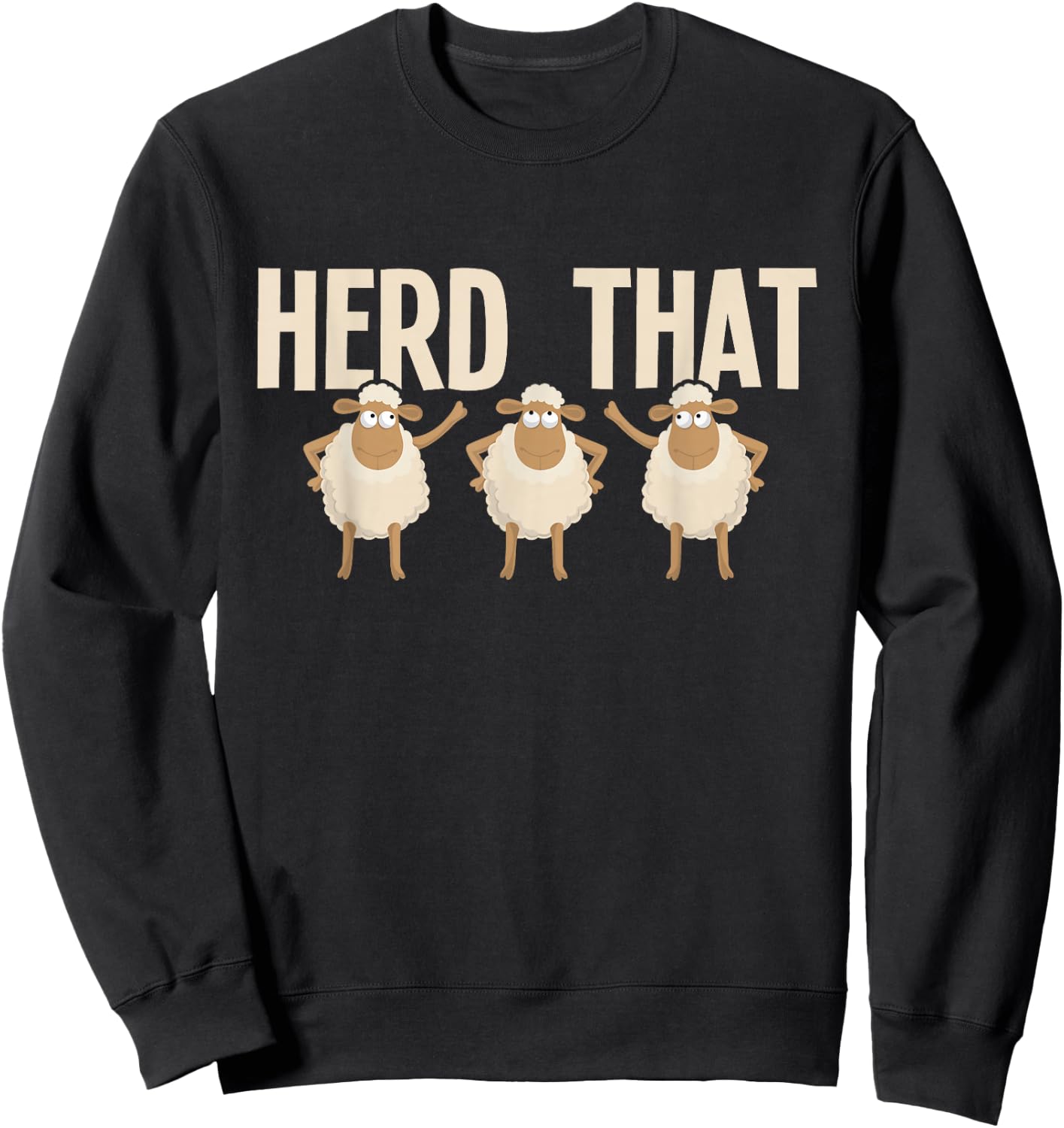Herd That - Sheep Whisperer Herder Farmer Homestead Sweatshirt - Sweatshirt | Black