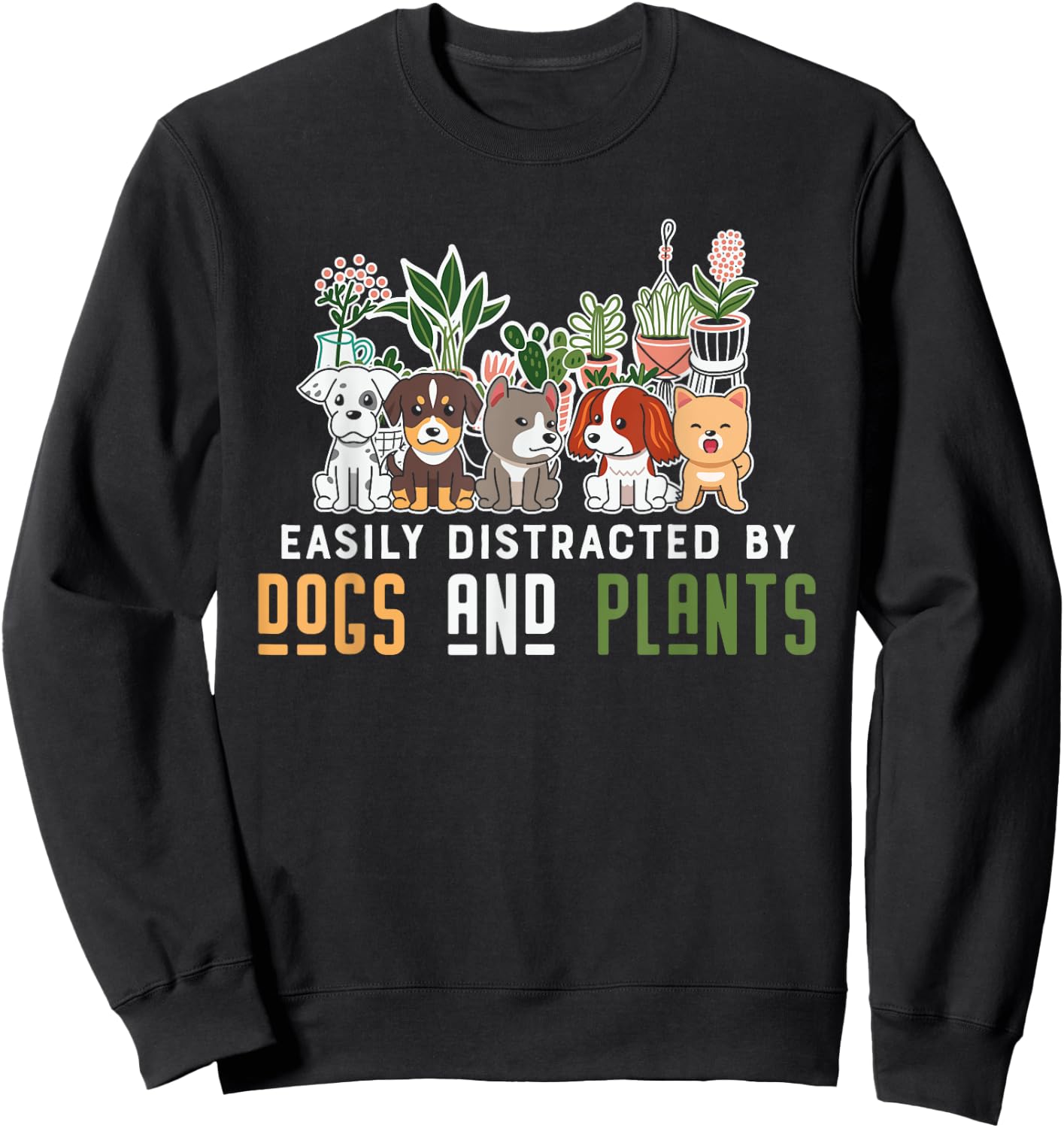 Easily distracted by dogs and plants dog lovers holders Sweatshirt - Sweatshirt | Black