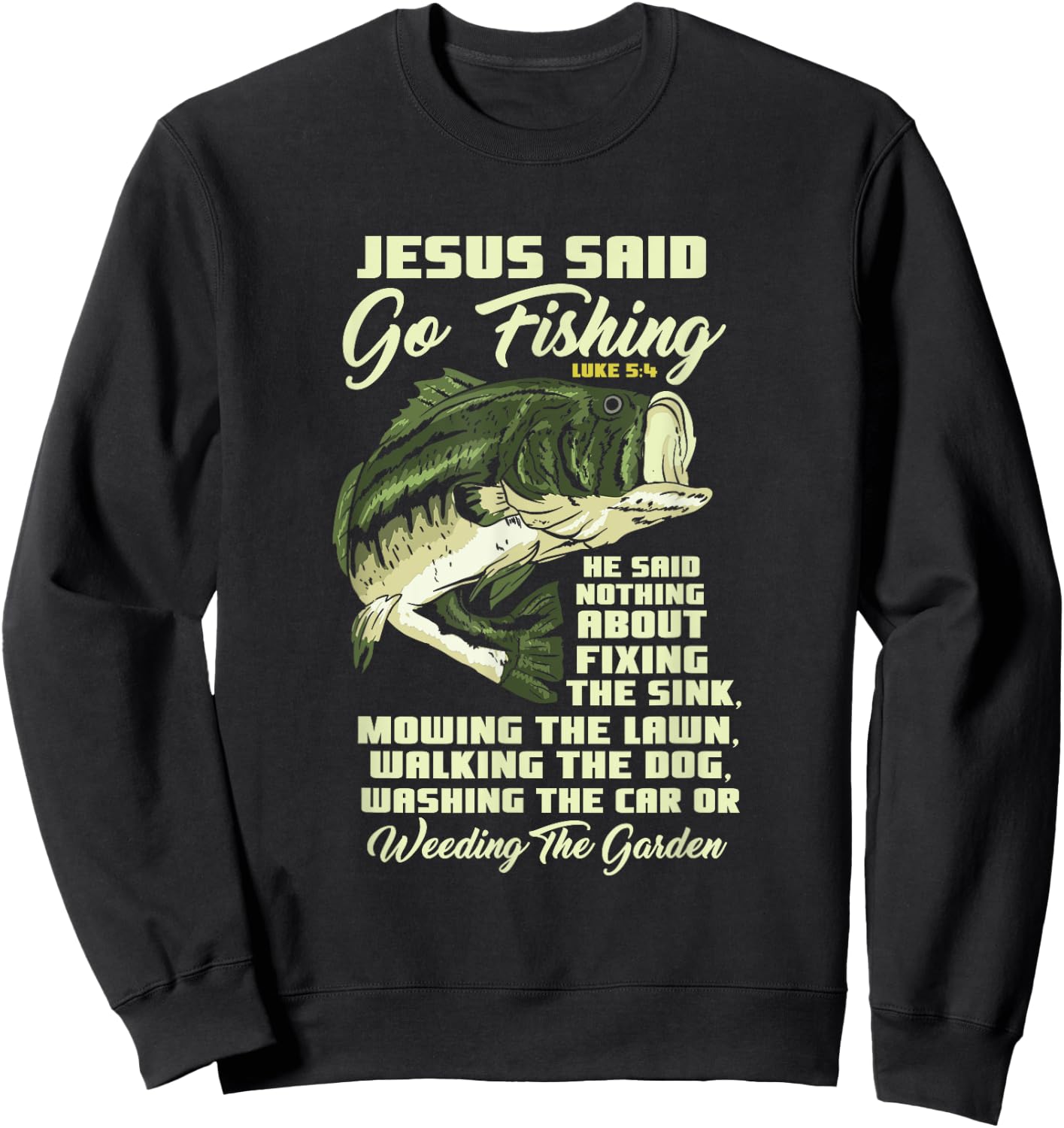 Jesus Said Go Fishing Fish Story Bible Angling Bass Fishing Sweatshirt - Sweatshirt | Black