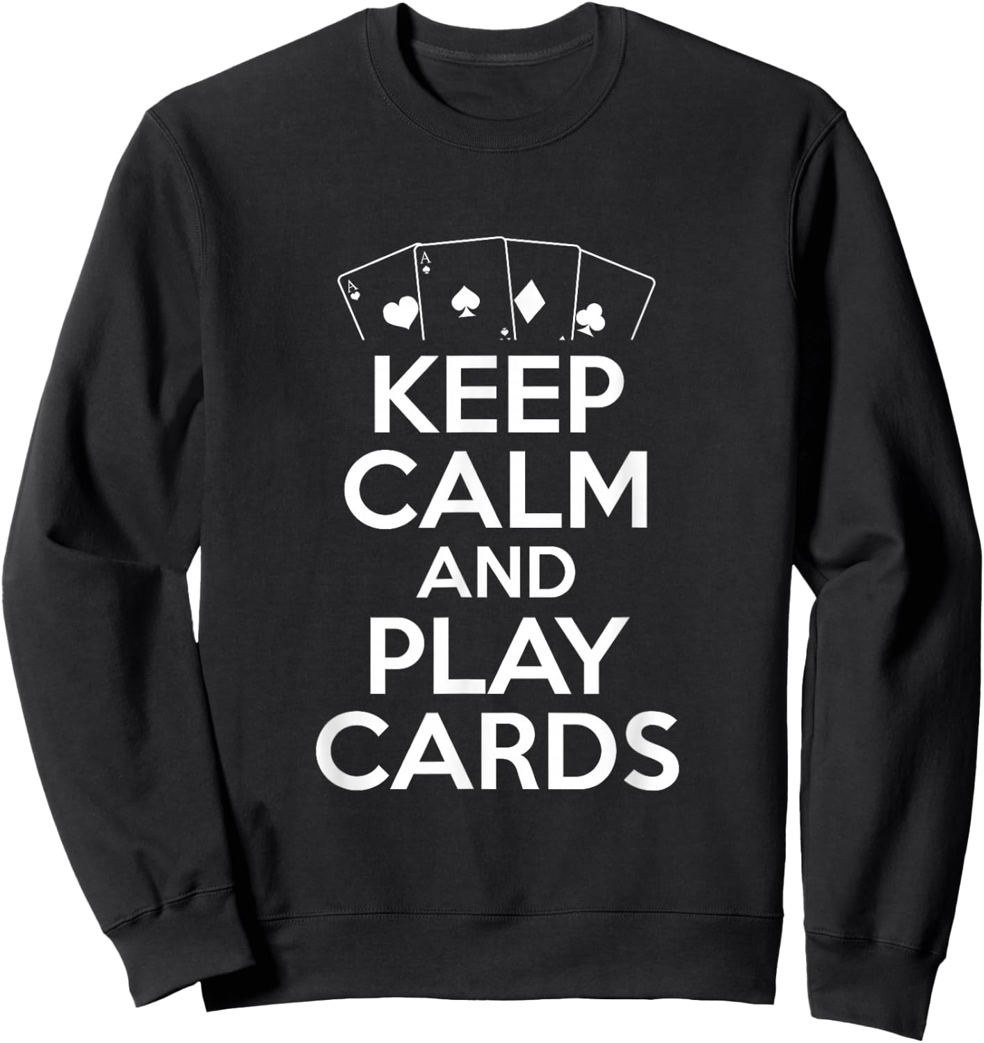 Keep Calm And Play Cards - Poker Player Sweatshirt - Sweatshirt | Black