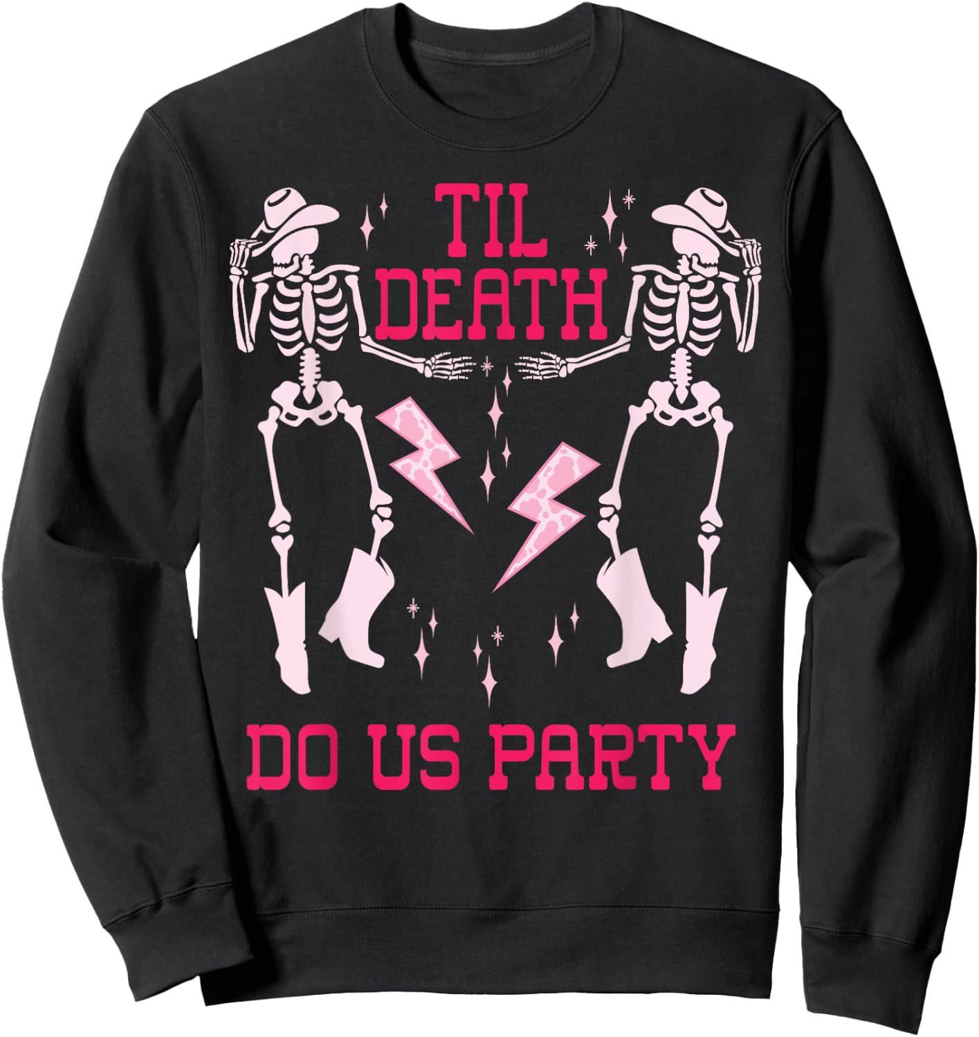 Til Death Do Us Party T Shirt,Bachelorette Death Do Us Party Sweatshirt - Sweatshirt | Black