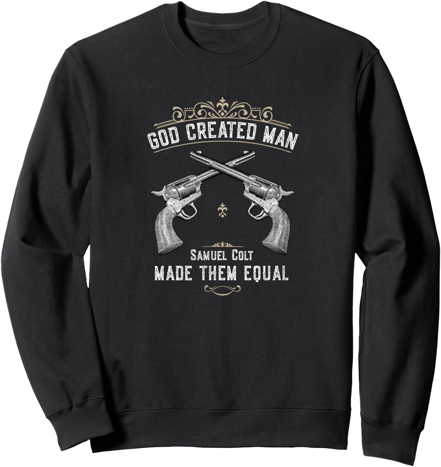 God Created Man | Samuel Colt Made Them Equal Sweatshirt - Sweatshirt | Black
