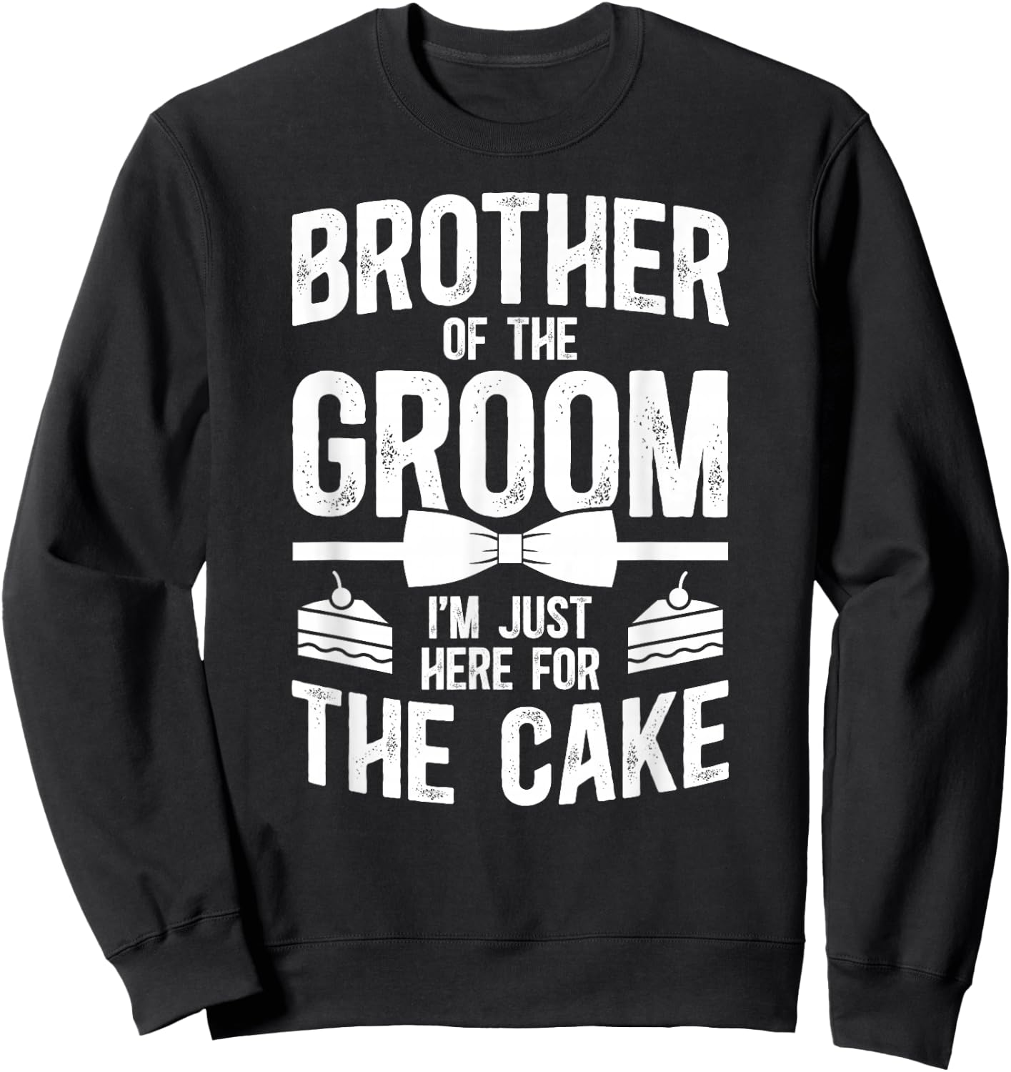 Brother of The Groom Brother Funny Groom's Brother Sweatshirt - Sweatshirt | Black