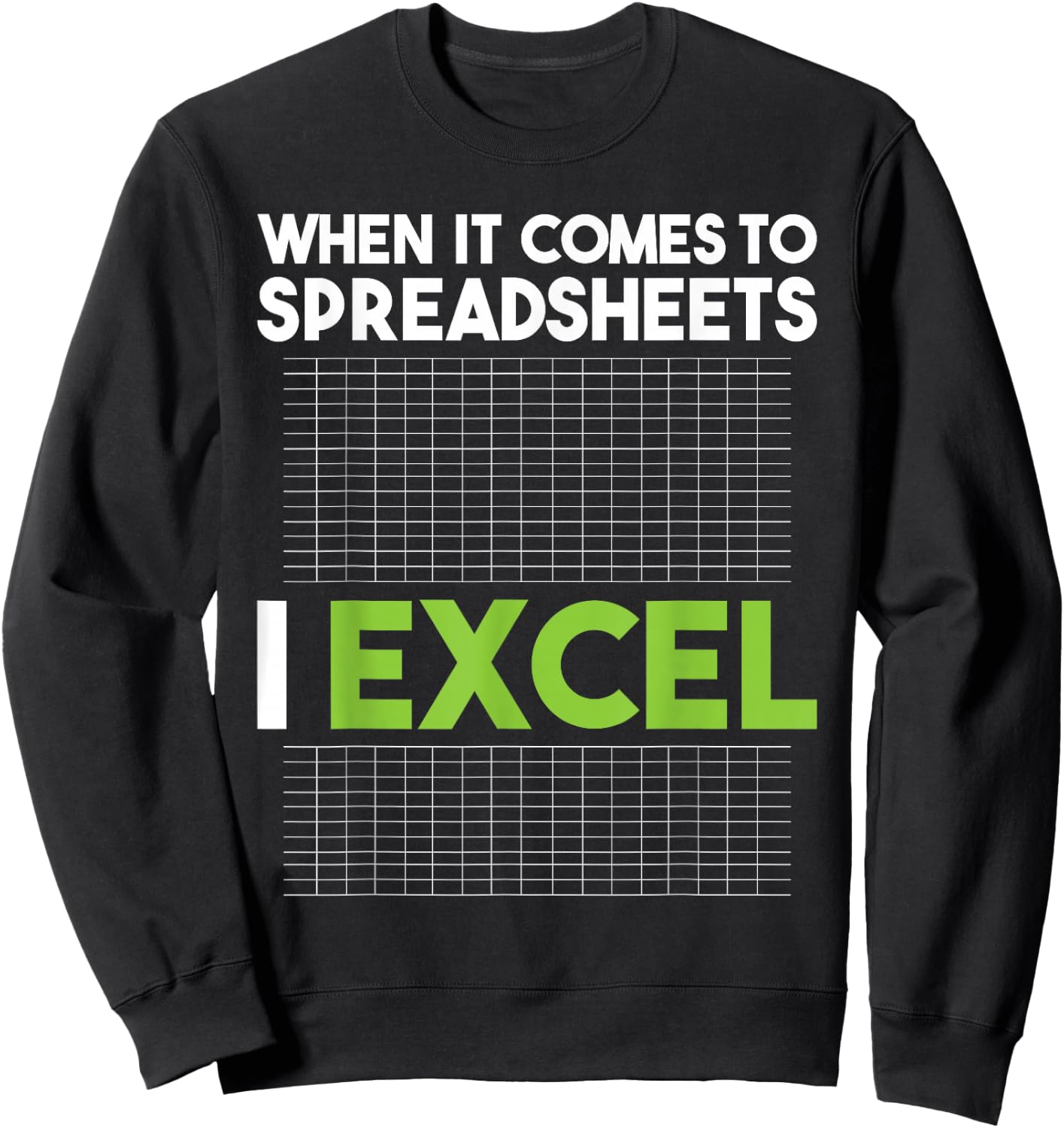 When It Comes To Spreadsheets I Excel - Accounting Auditing Sweatshirt - Sweatshirt | Black