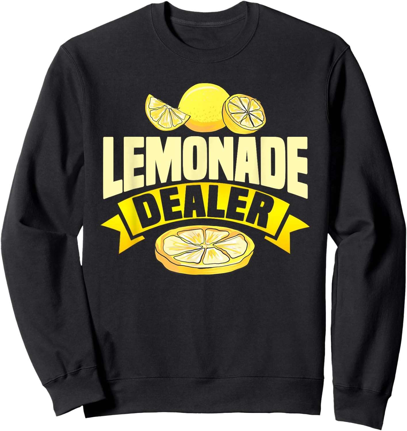 Lemonade Dealer Lemon Stand Juice Store Staff Sweet Sweatshirt - Sweatshirt | Black