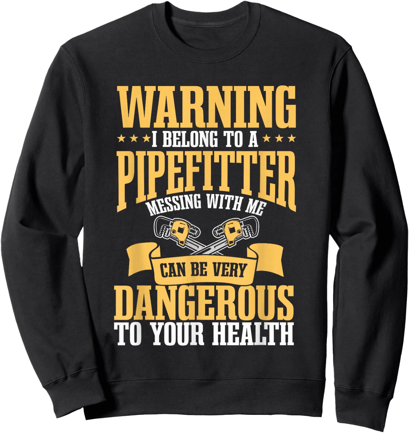 Pipefitter Plumber Warning Steamfitter Tradesman Sweatshirt - Sweatshirt | Black
