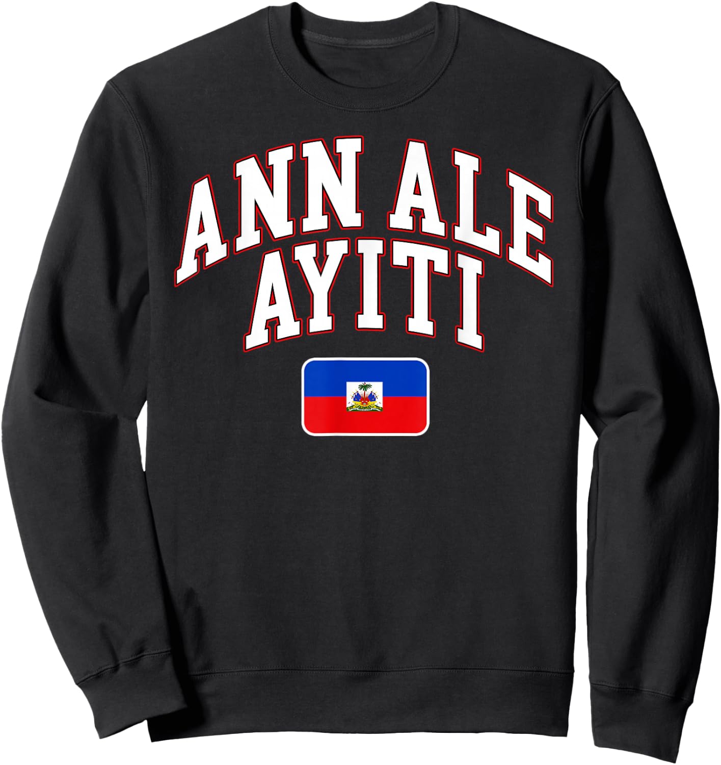 ANN ALE AYITI Haiti Flag Haitian Pride Sweatshirt - Sweatshirt | Black