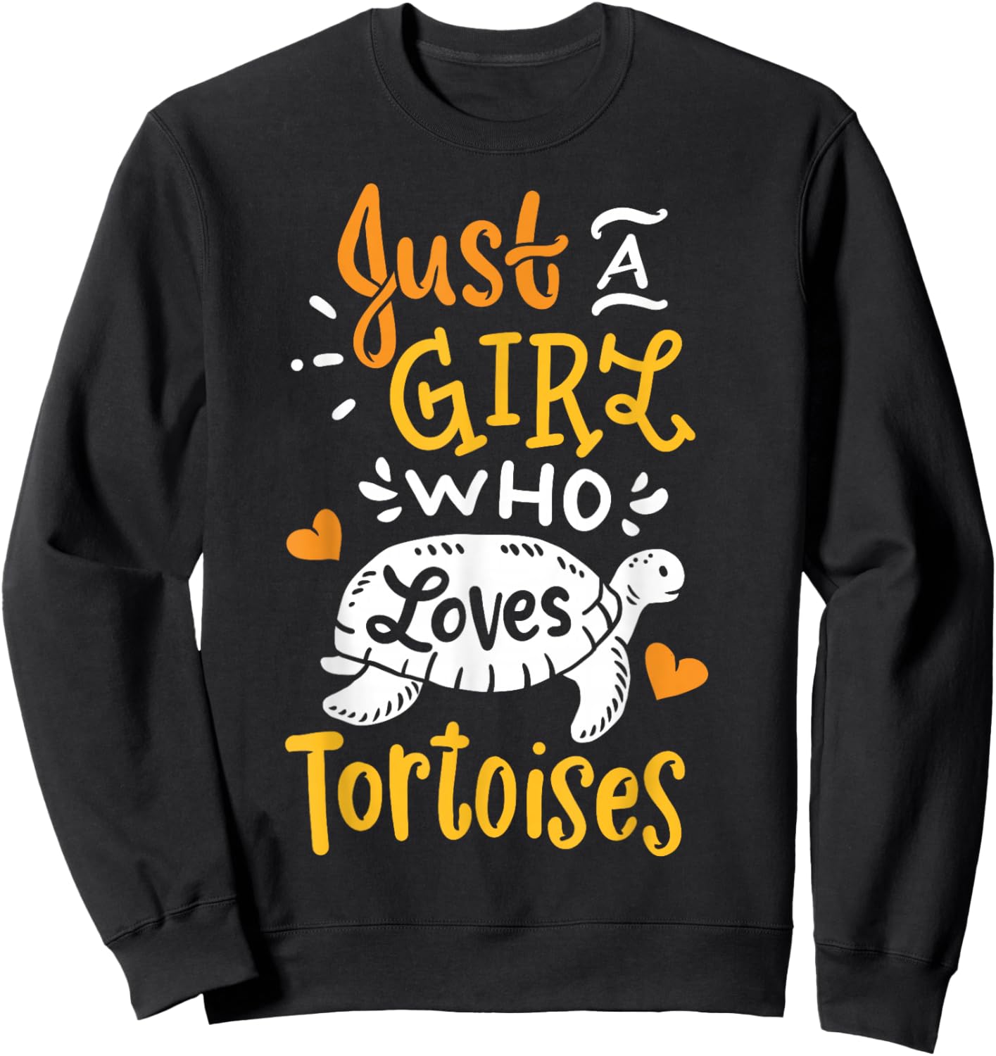 Tortoise Just A Girl Who Loves Tortoises Funny Gift Sweatshirt - Sweatshirt | Black